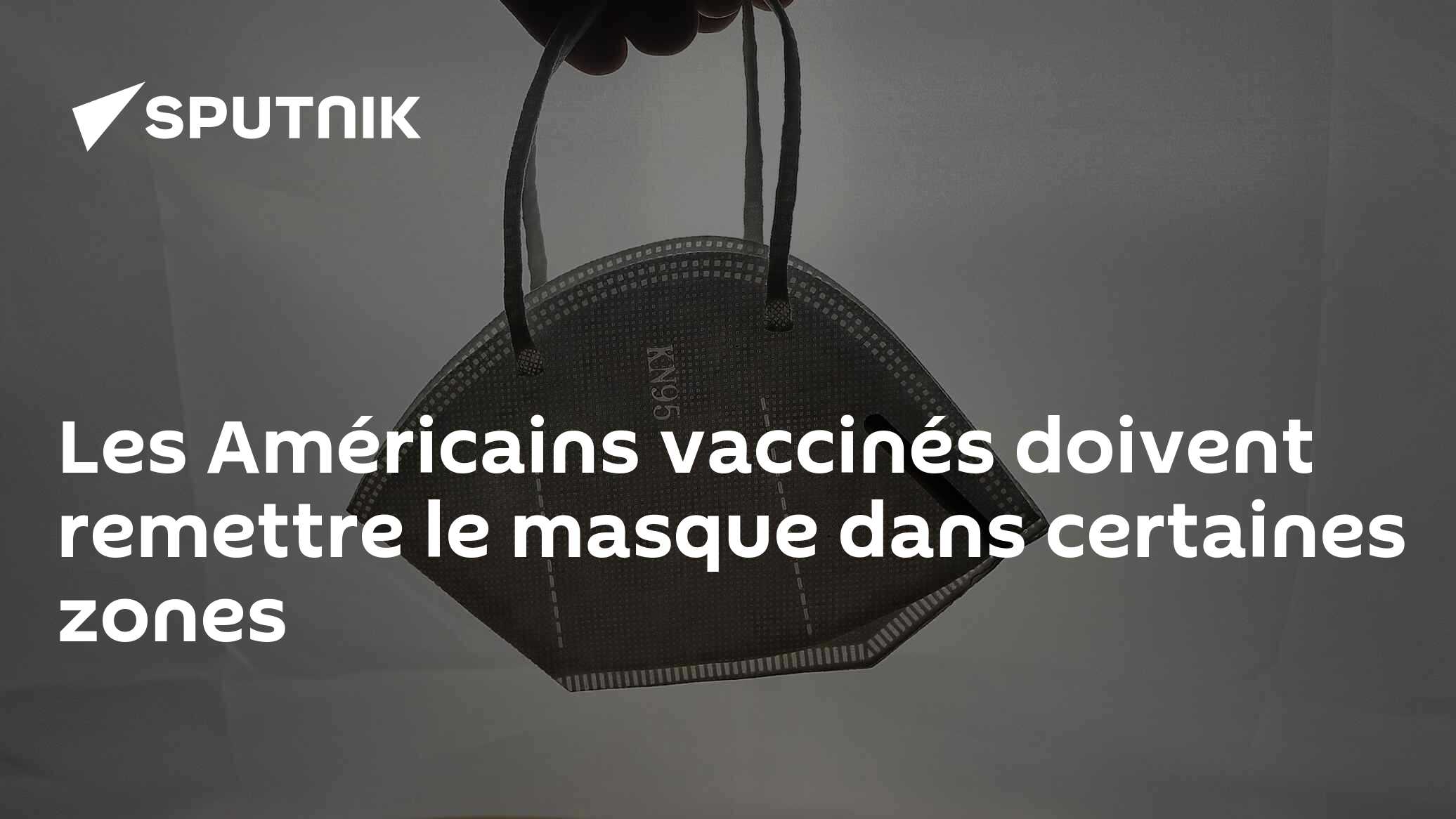 Les Américains vaccinés doivent remettre le masque dans certaines zones
