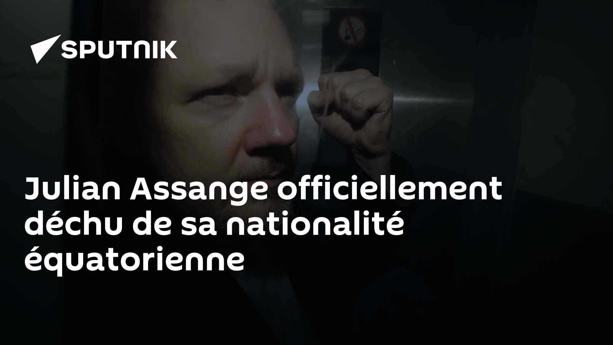 Julian Assange officiellement déchu de sa nationalité équatorienne