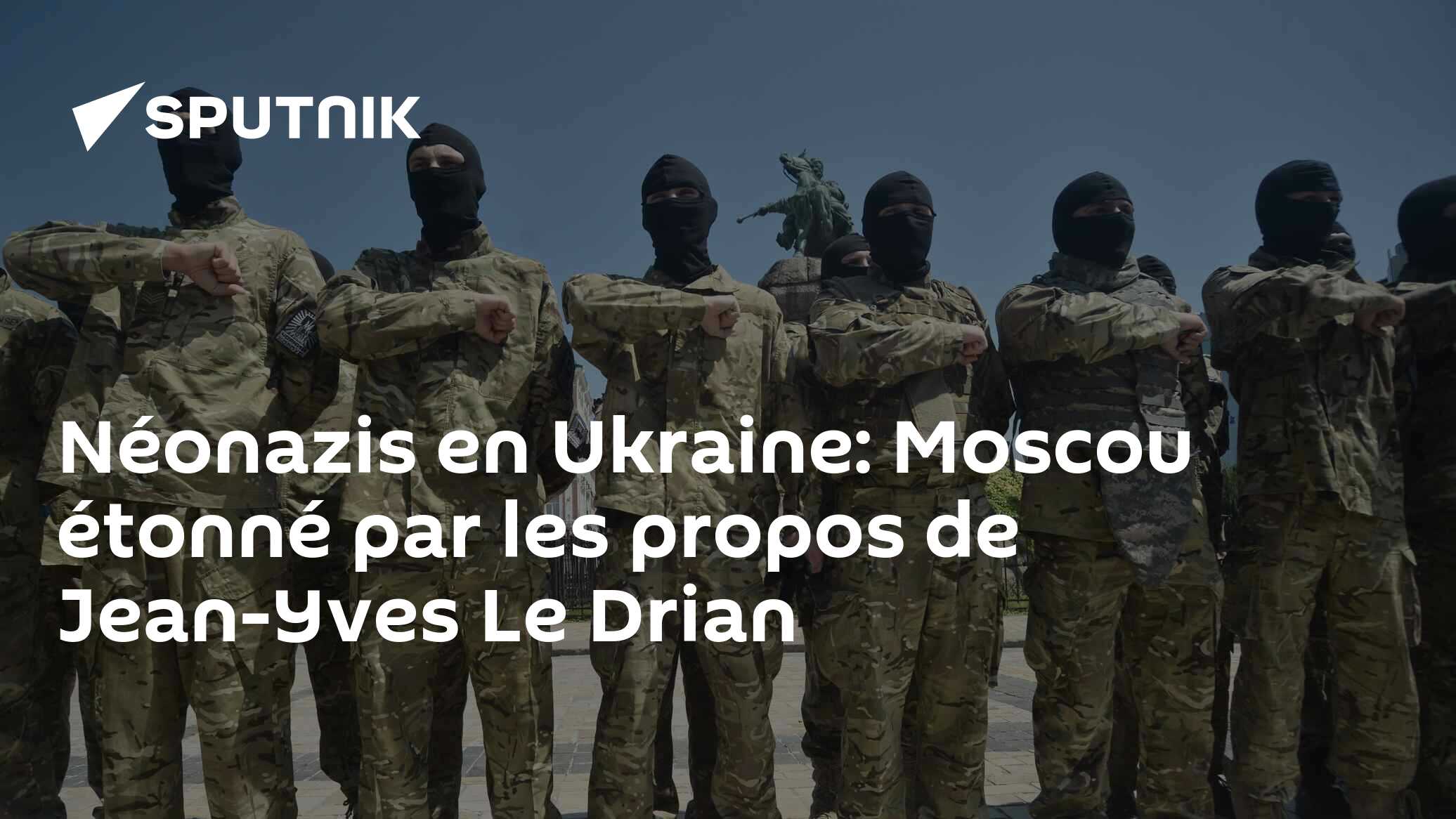 Néonazis en Ukraine: Moscou étonné par les propos de Jean-Yves Le Drian