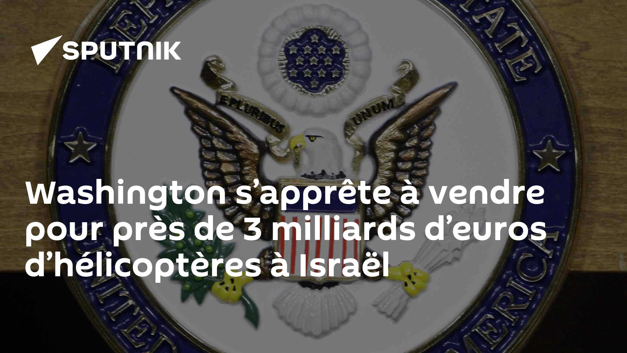 Washington s’apprête à vendre pour près de 3 milliards d’euros d’hélicoptères à Israël