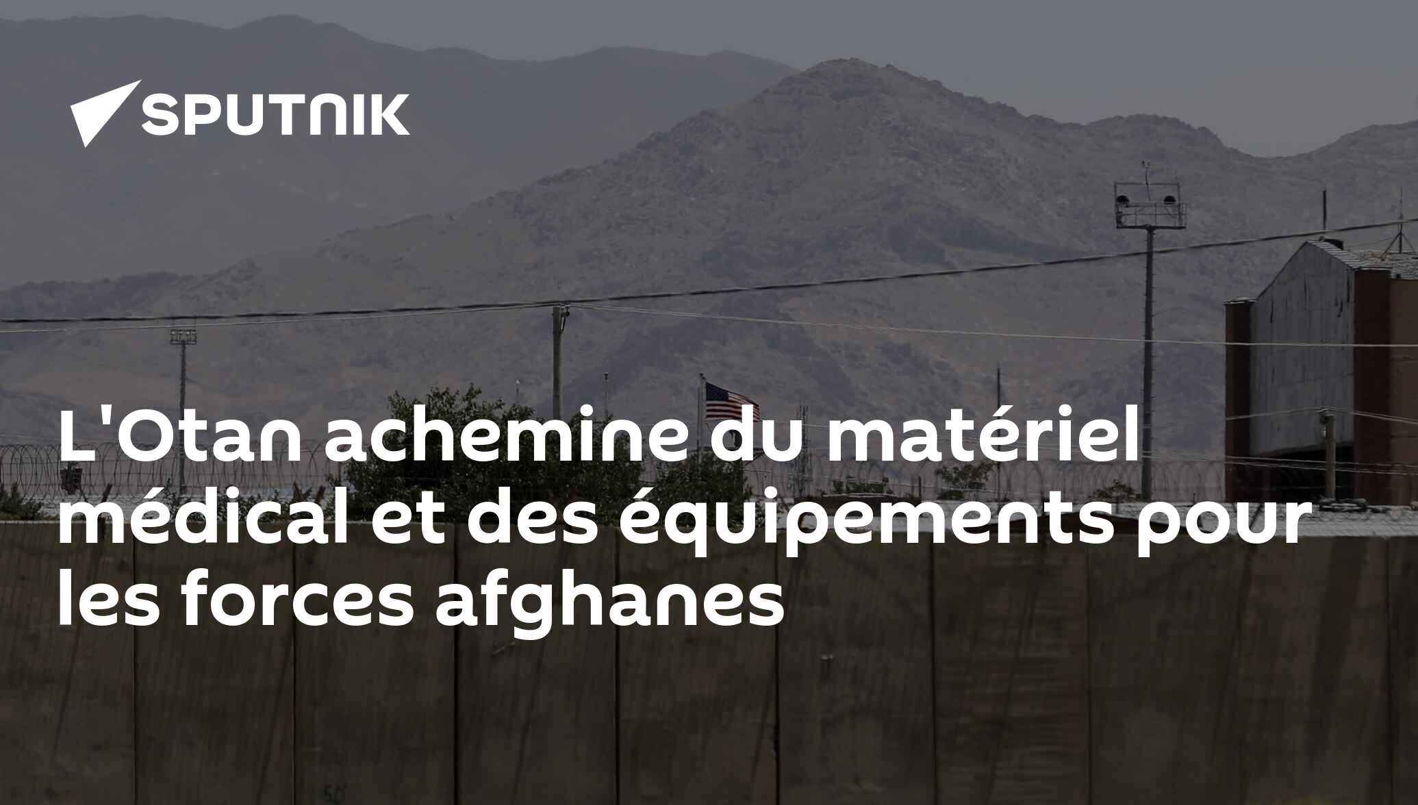 L'Otan achemine du matériel médical et des équipements pour les forces afghanes