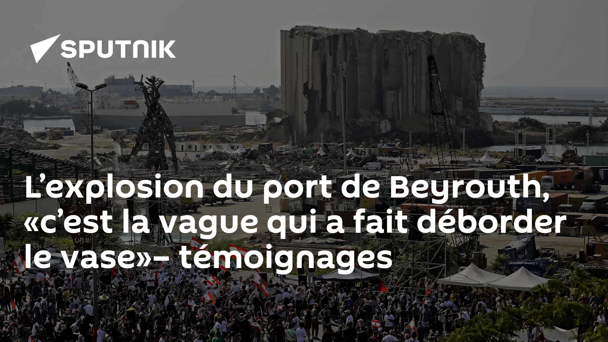 L’explosion du port de Beyrouth, «c’est la vague qui a fait déborder le vase»– témoignages