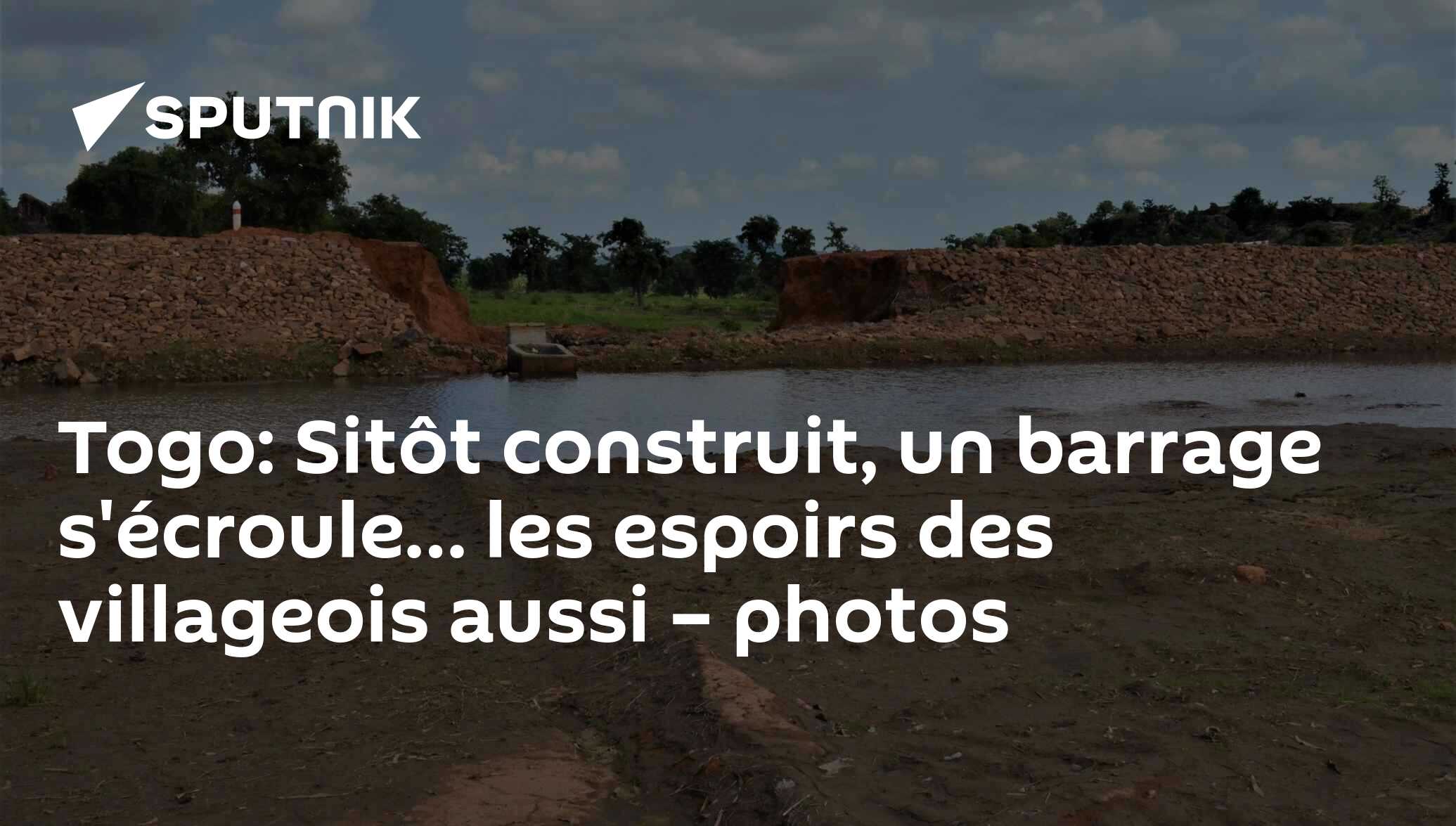 Togo: Sitôt construit, un barrage s'écroule… les espoirs des villageois aussi – photos