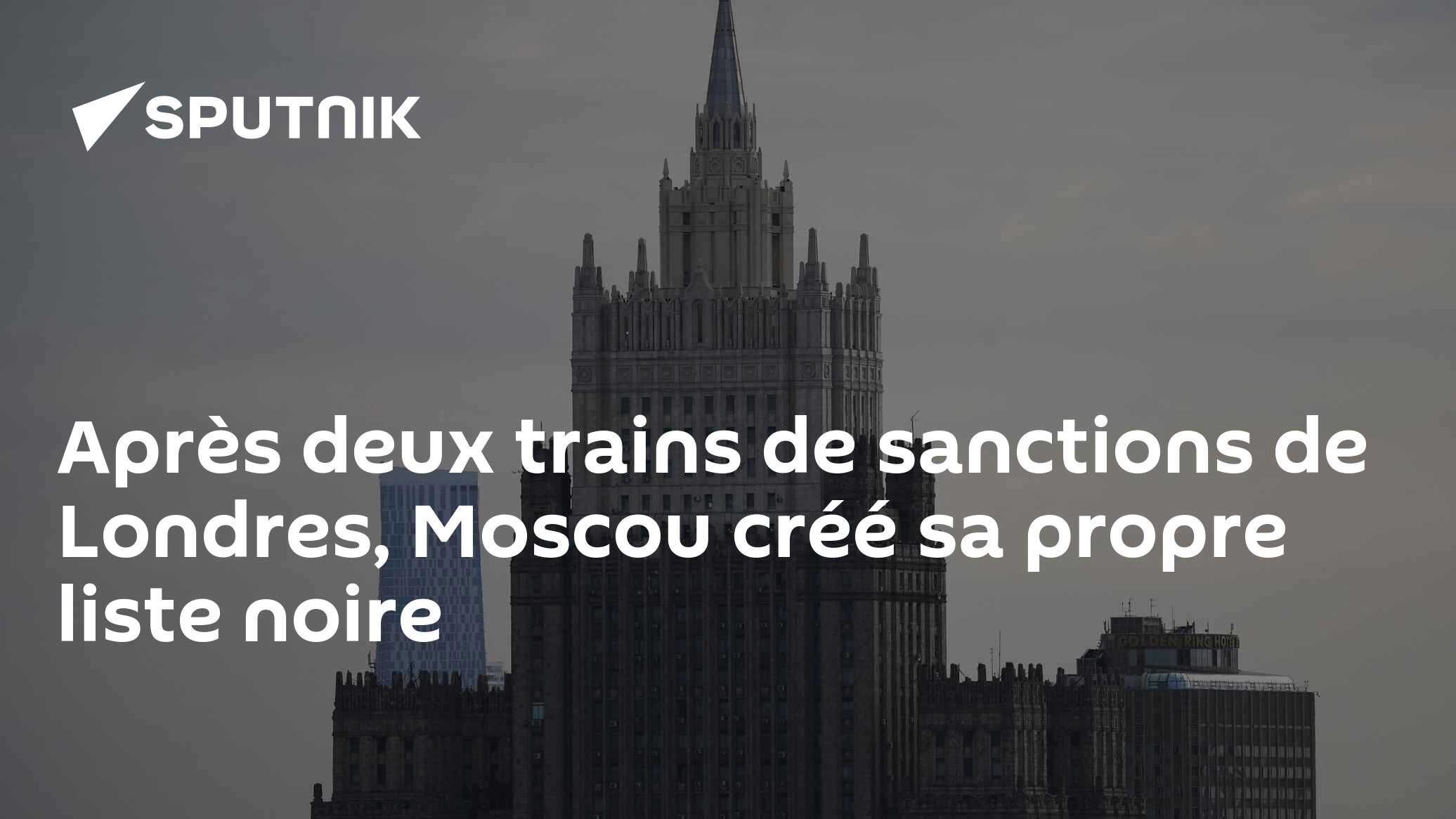 Après deux trains de sanctions de Londres, Moscou créé sa propre liste noire