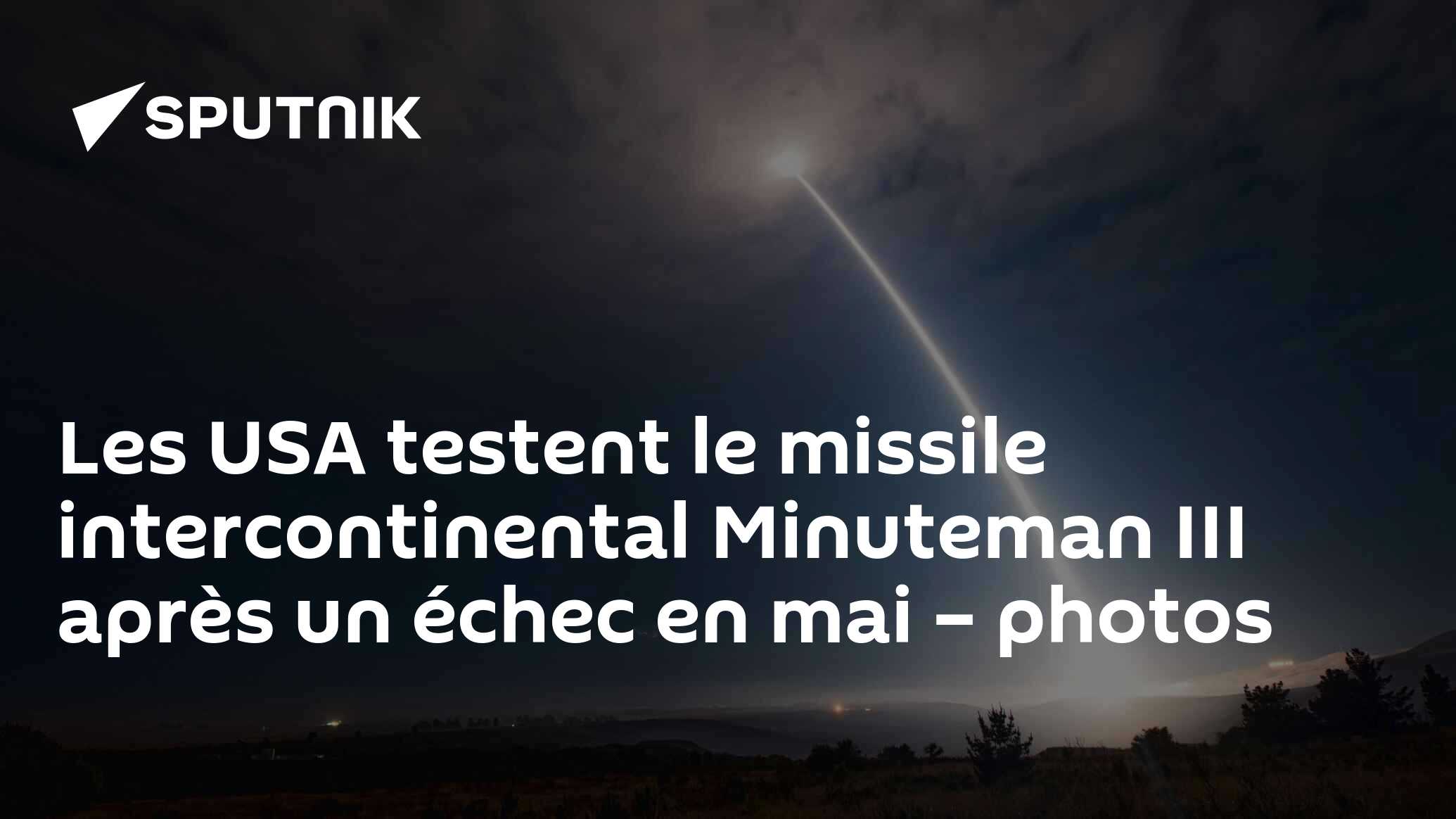 Les USA testent le missile intercontinental Minuteman III après un échec en mai – photos