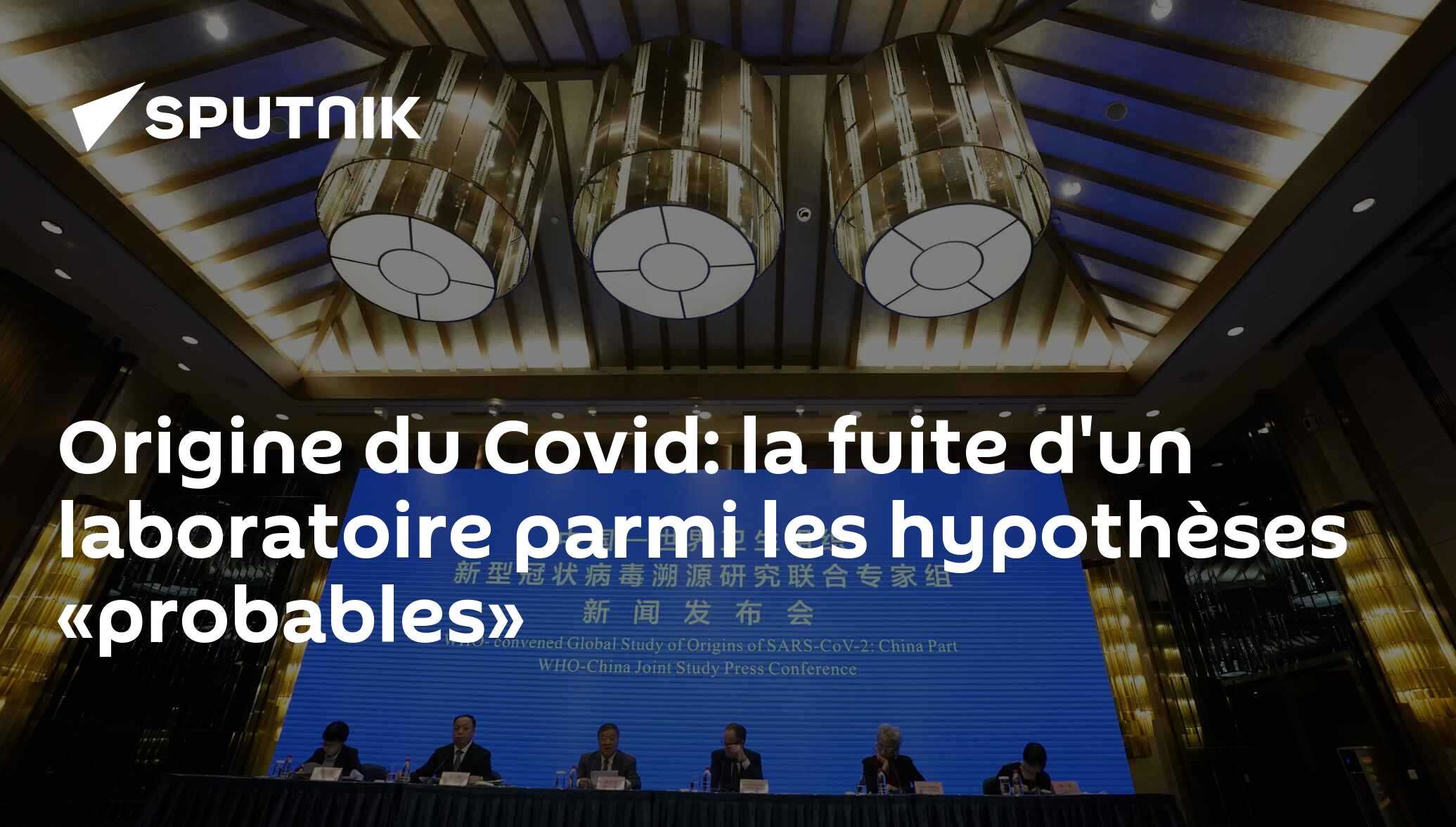 Origine du Covid: la fuite d'un laboratoire parmi les hypothèses «probables»