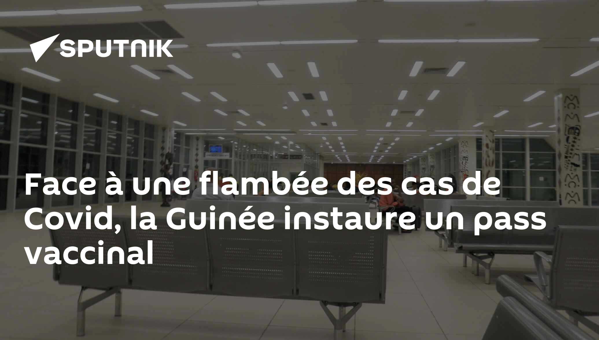 Face à une flambée des cas de Covid, la Guinée instaure un pass vaccinal