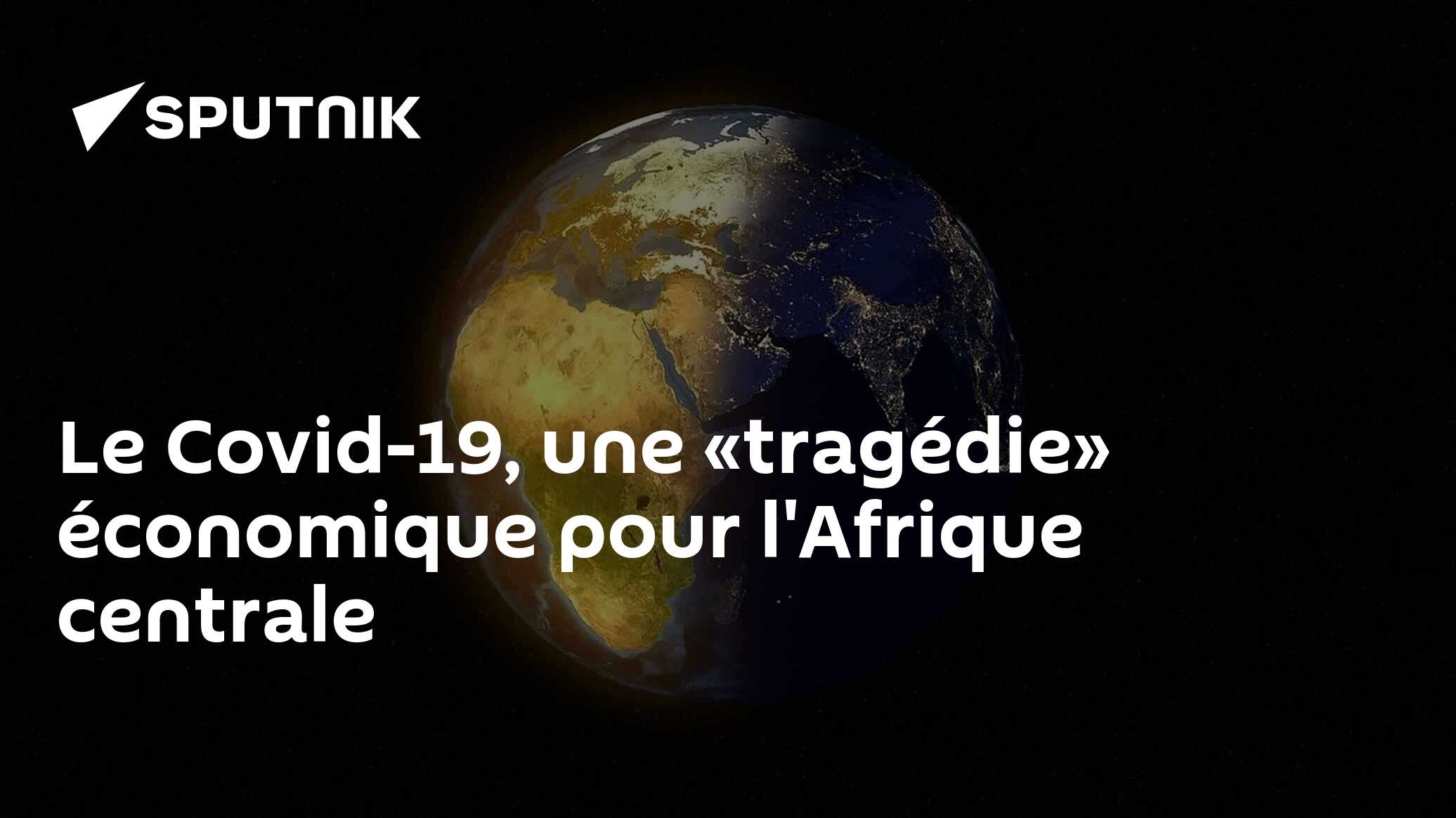 Le Covid-19, une «tragédie» économique pour l'Afrique centrale