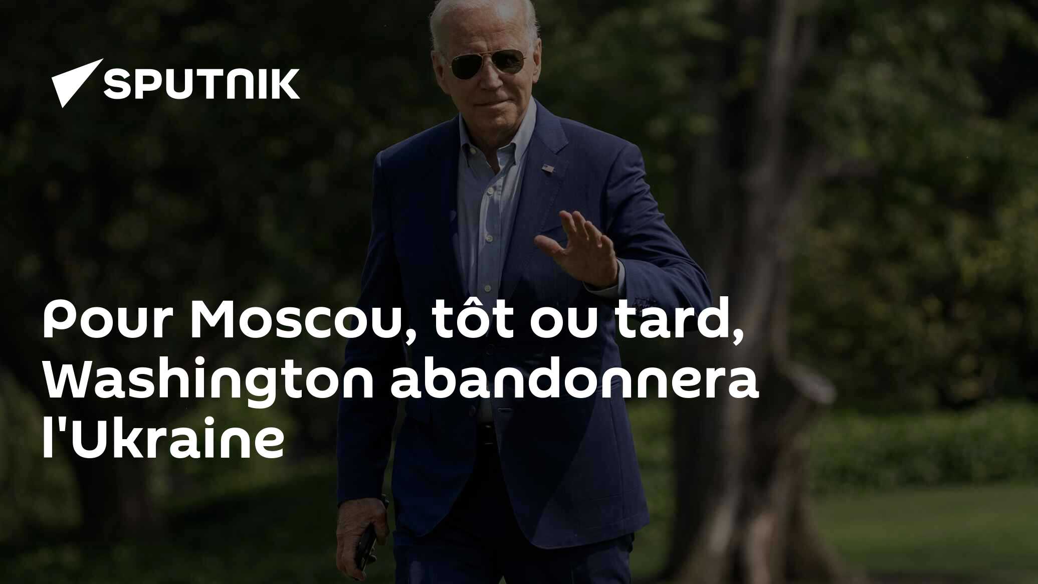 Pour Moscou, tôt ou tard, Washington abandonnera l'Ukraine
