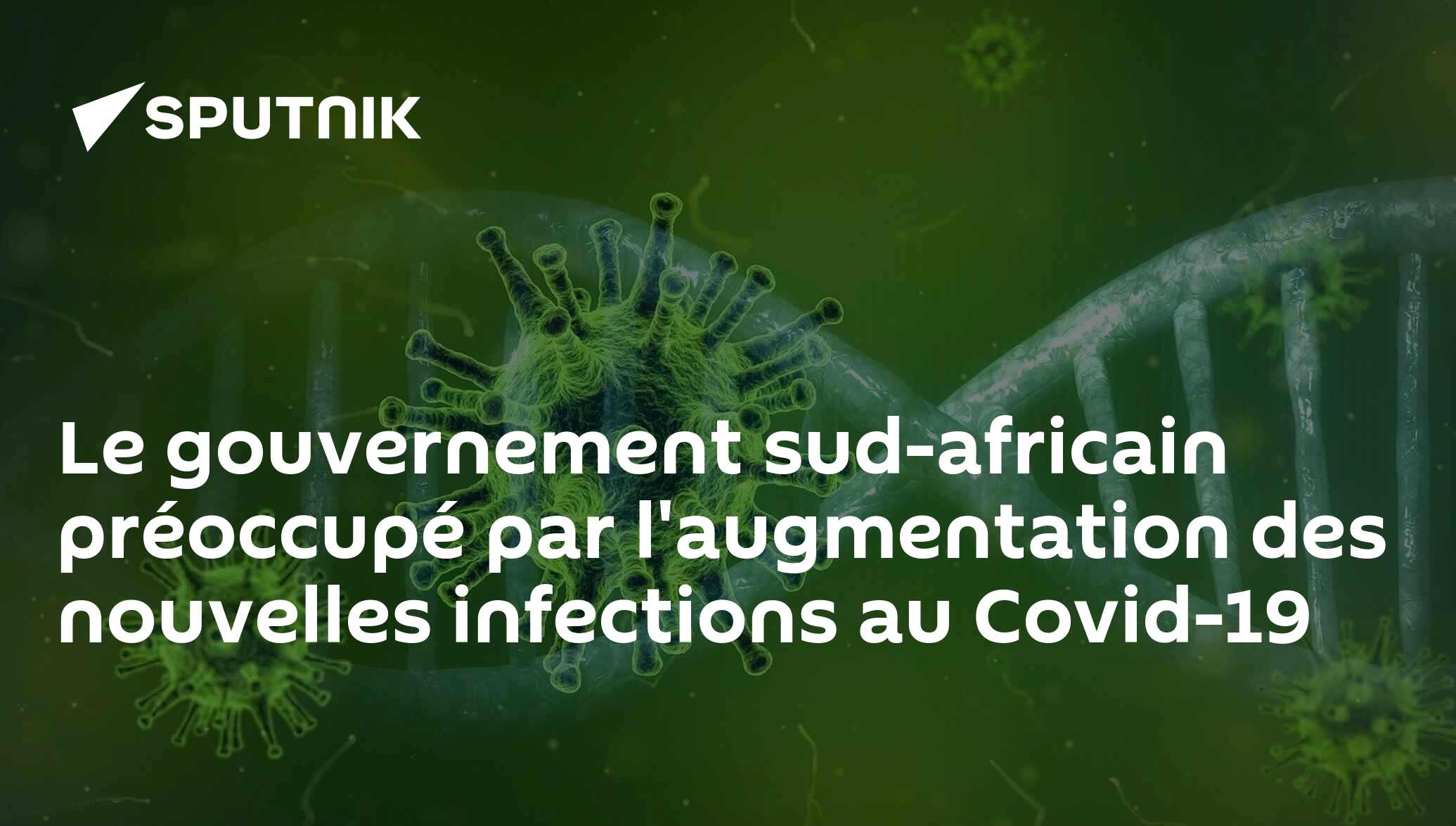Le gouvernement sud-africain préoccupé par l'augmentation des nouvelles infections au Covid-19