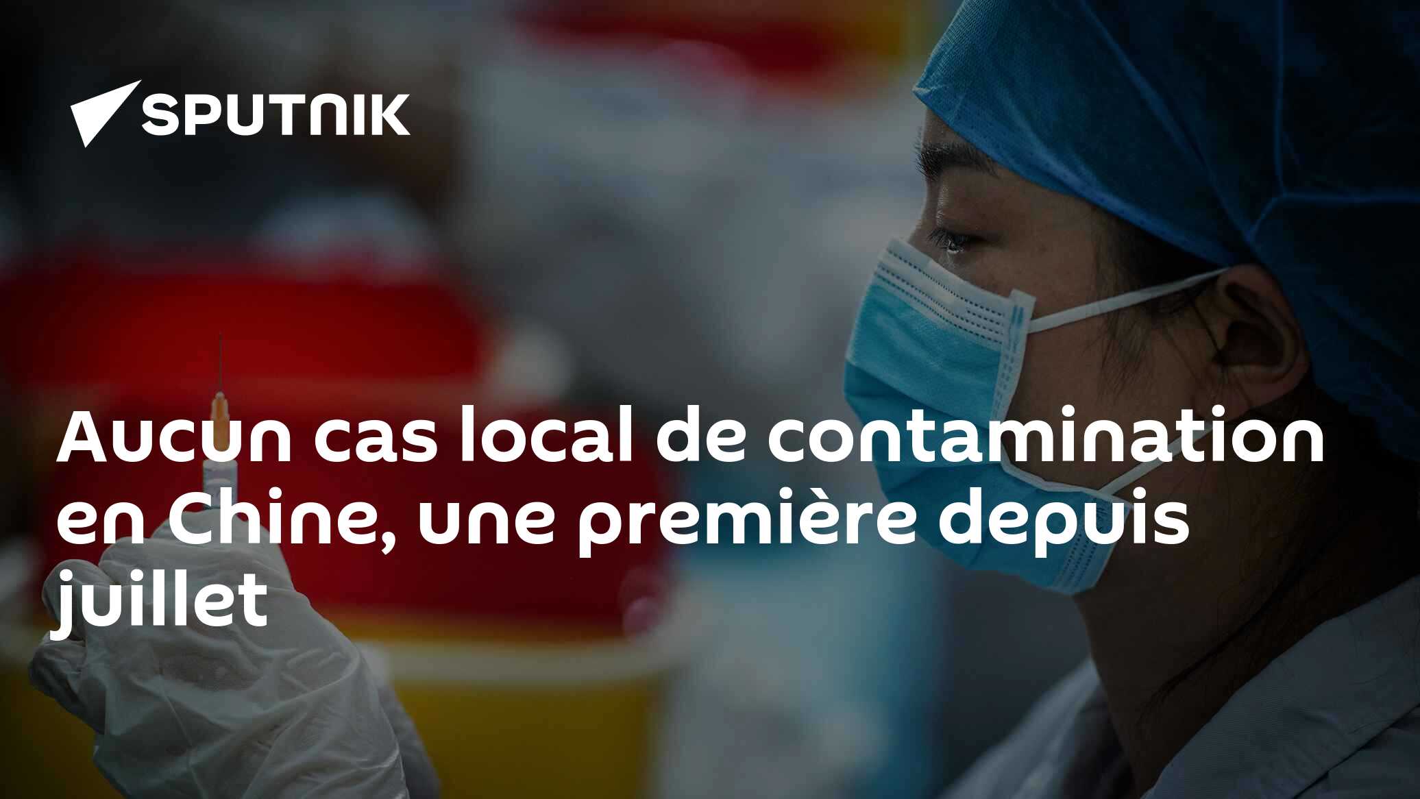 Aucun cas local de contamination en Chine, une première depuis juillet