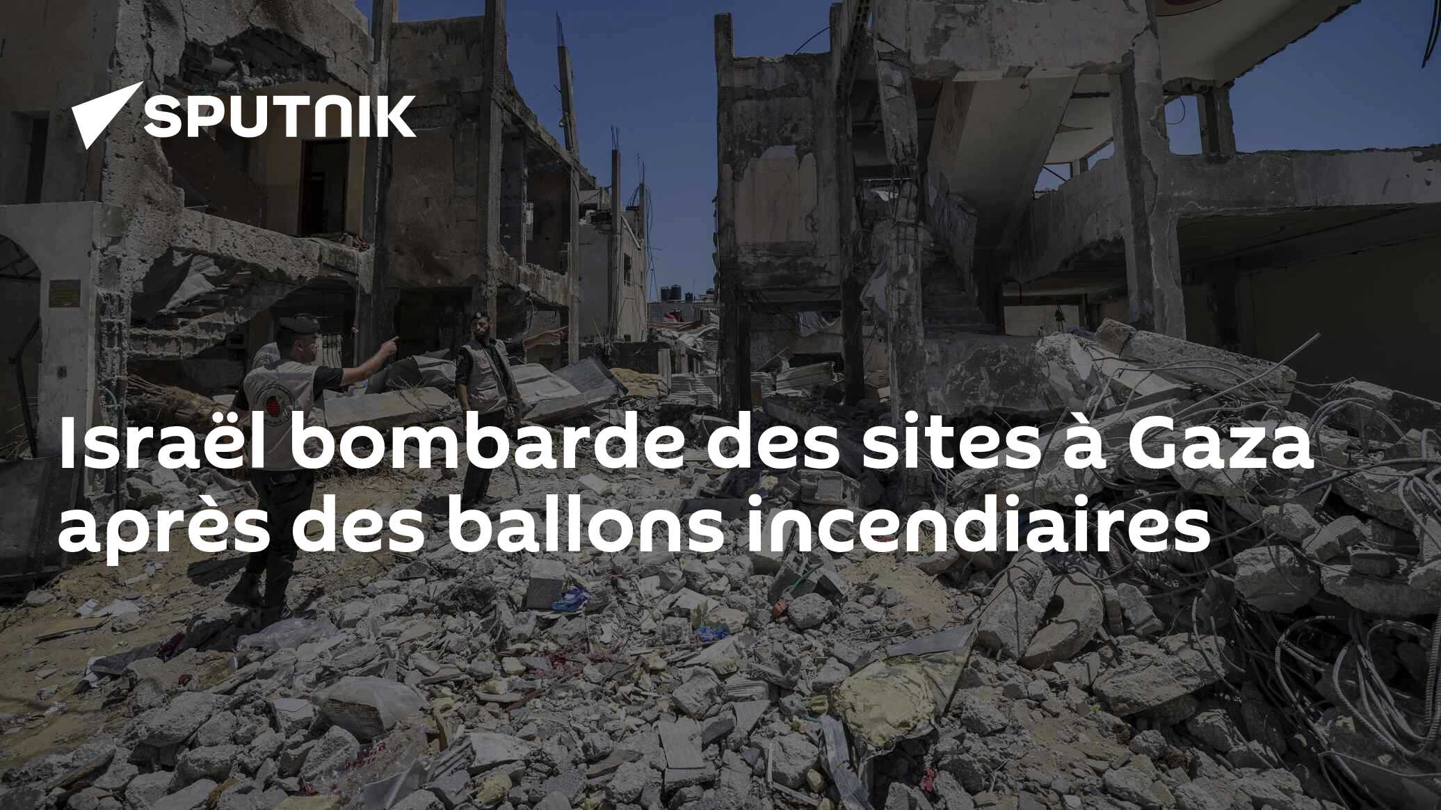 Israël bombarde des sites à Gaza après des ballons incendiaires