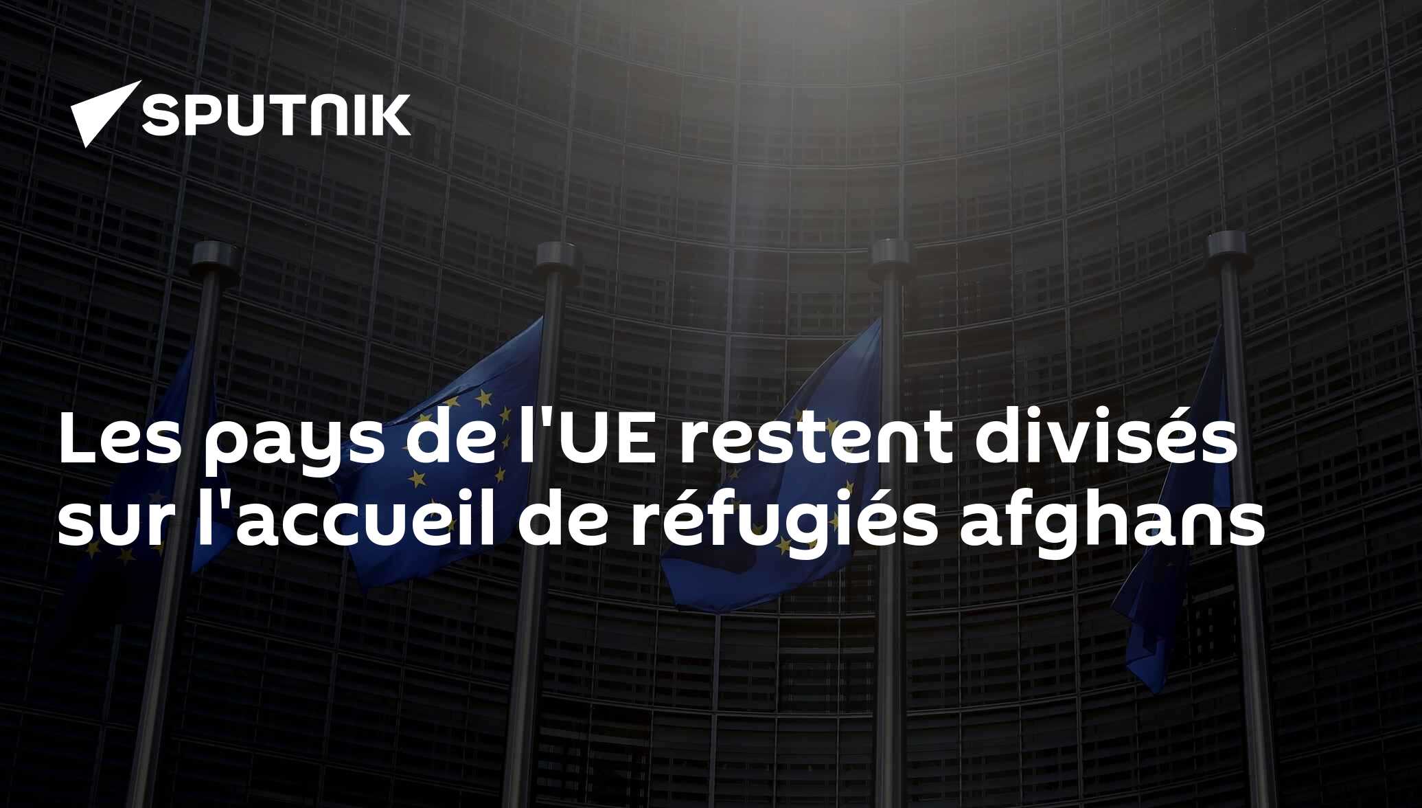 Les pays de l'UE restent divisés sur l'accueil de réfugiés afghans