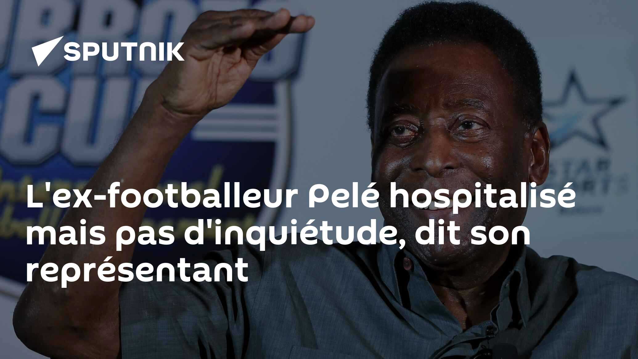 L'ex-footballeur Pelé hospitalisé mais pas d'inquiétude, dit son représentant