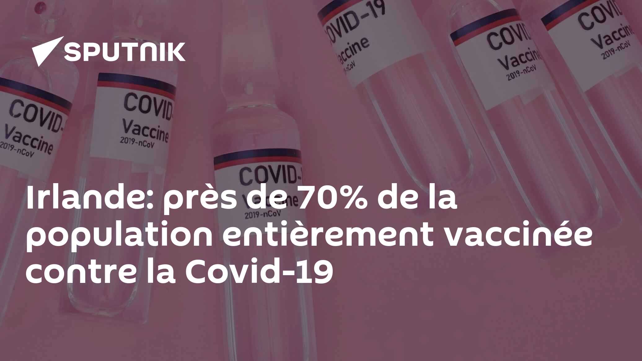 Irlande: près de 70% de la population entièrement vaccinée contre la Covid-19