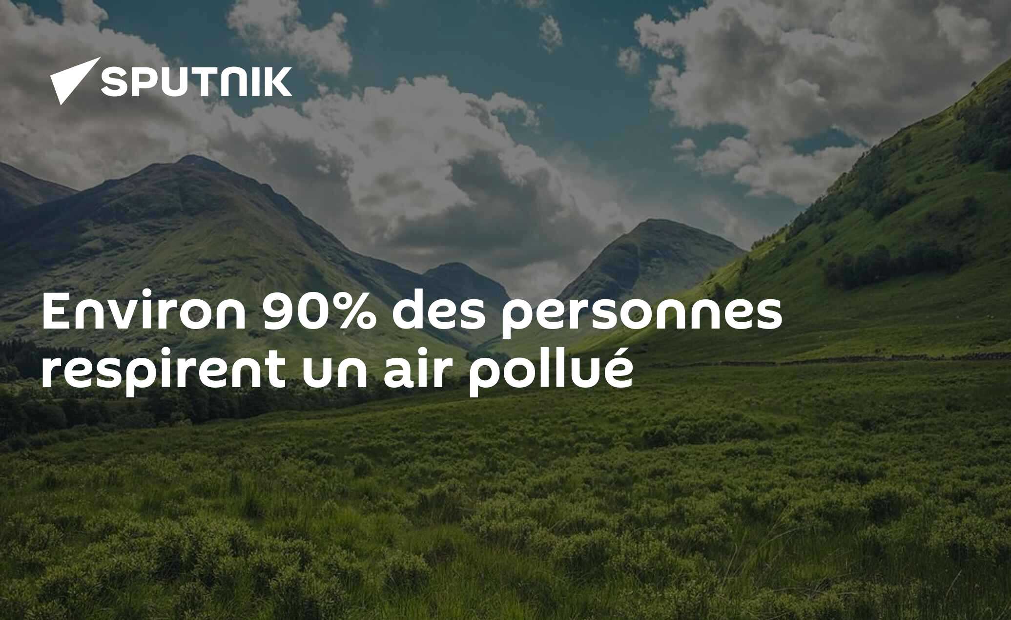 Environ 90% des personnes respirent un air pollué