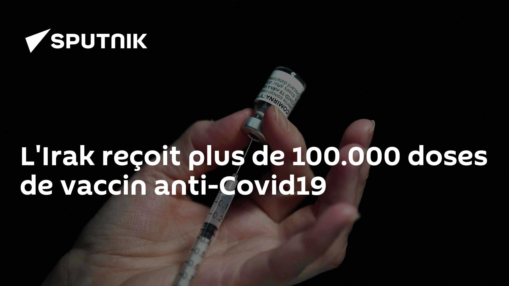 L'Irak reçoit plus de 100.000 doses de vaccin anti-Covid19