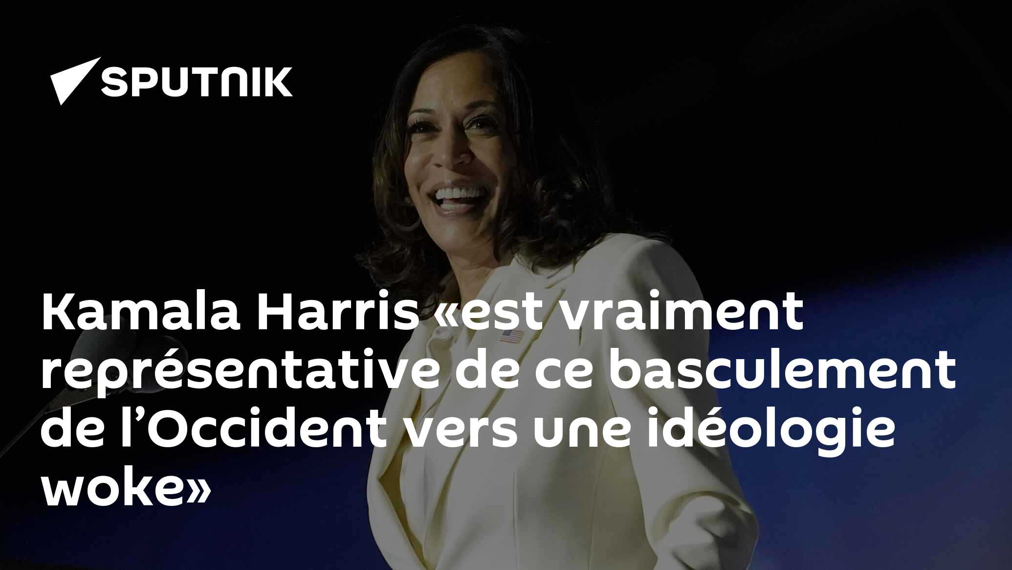 Kamala Harris «est vraiment représentative de ce basculement de l’Occident vers une idéologie woke»