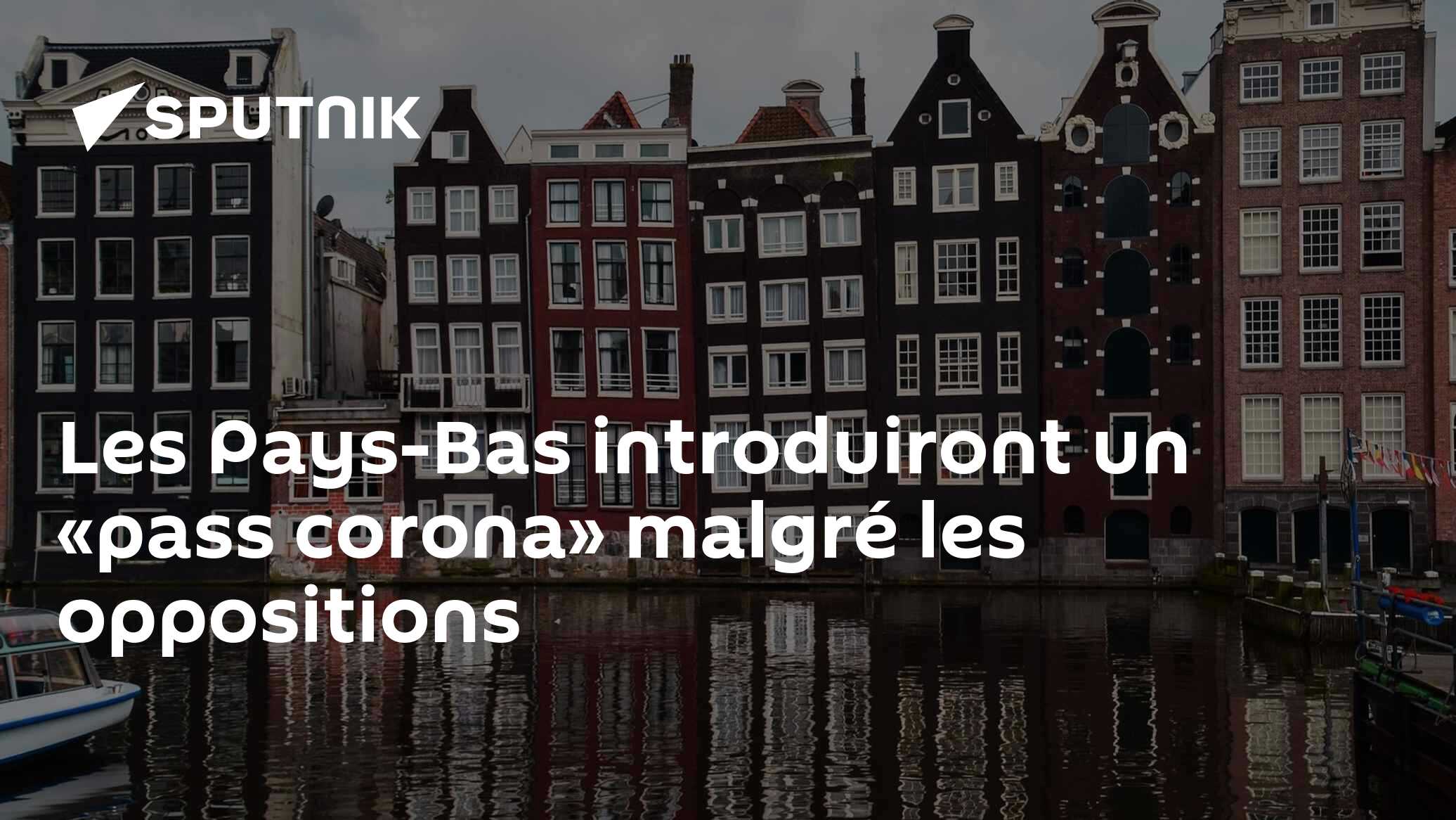 Les Pays-Bas introduiront un «pass corona» malgré les oppositions