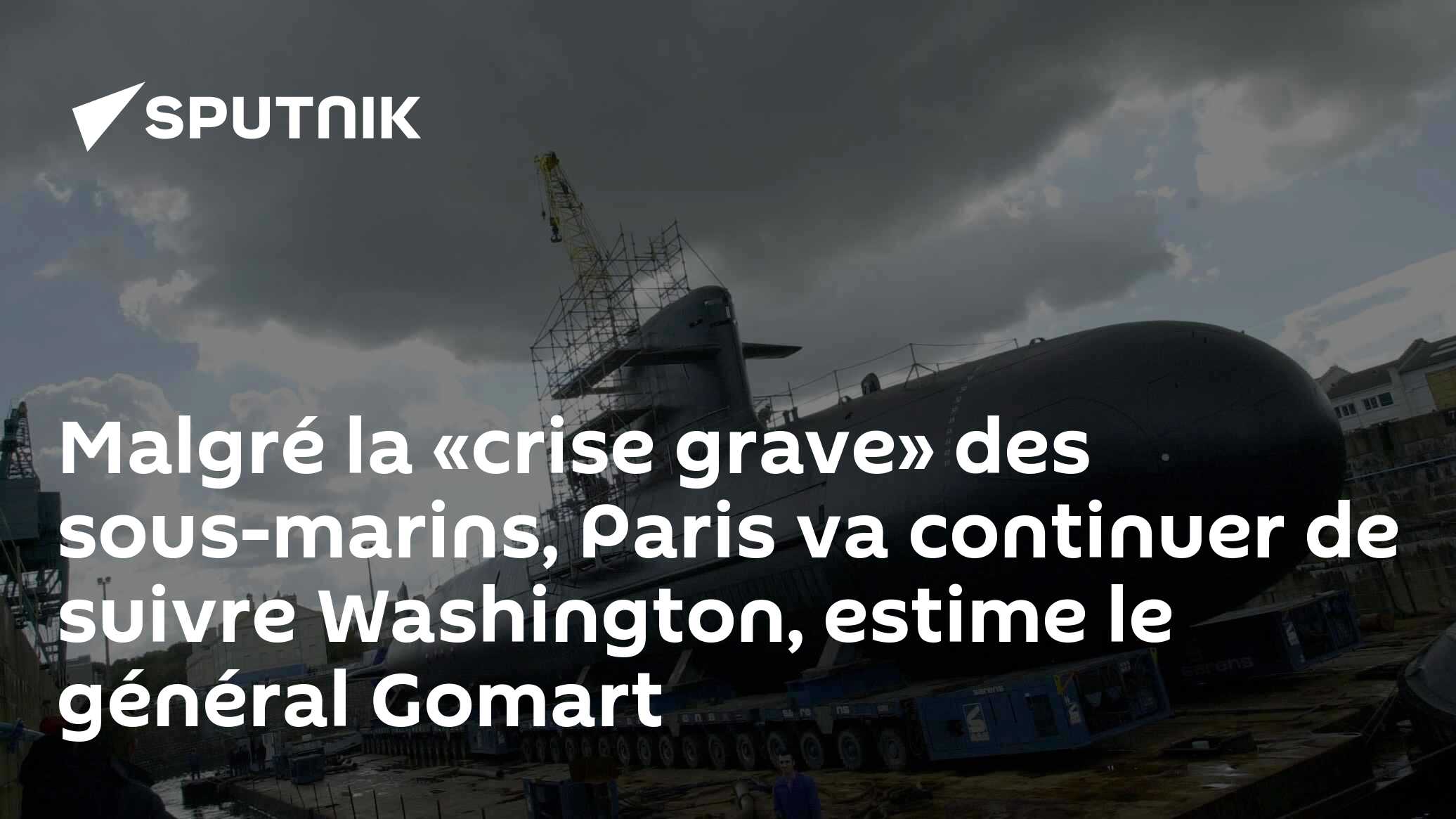 Malgré la «crise grave» des sous-marins, Paris va continuer de suivre Washington, estime le général Gomart