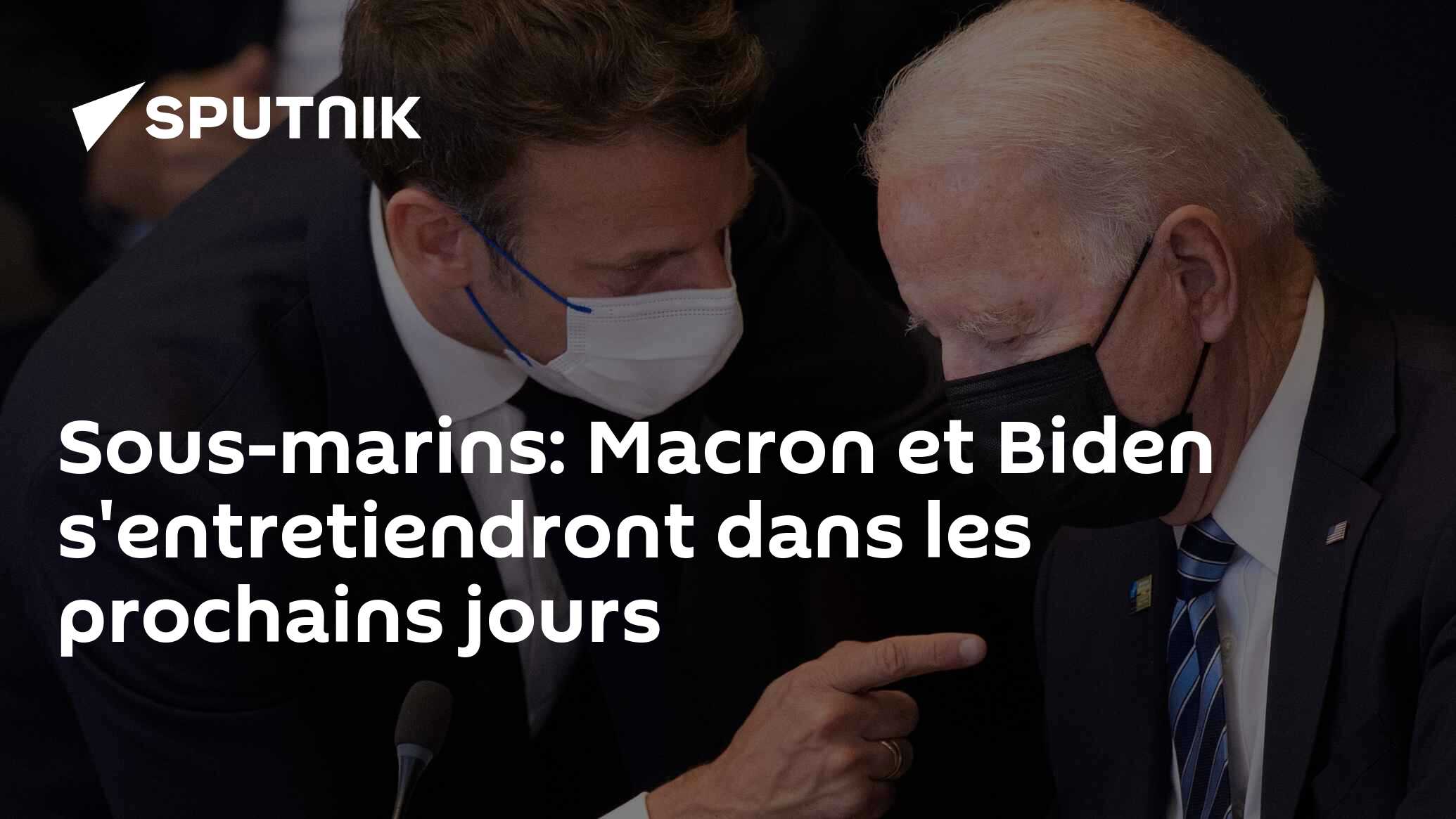 Sous-marins: Macron et Biden s'entretiendront dans les prochains jours