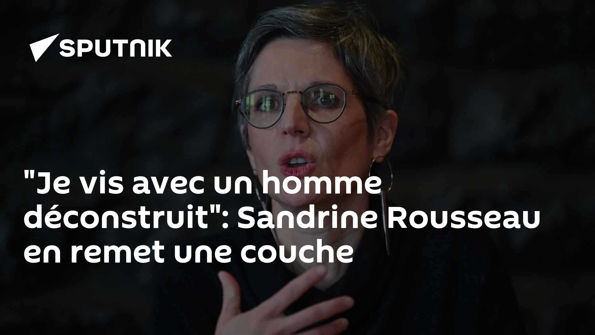 "Je vis avec un homme déconstruit" Sandrine Rousseau en remet une couche 23.09.2021, Sputnik