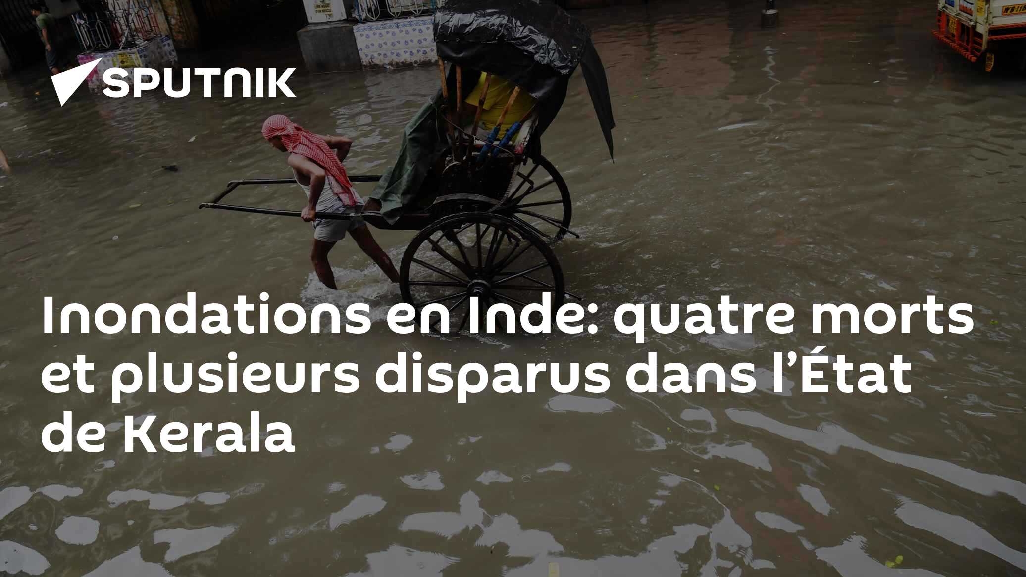 Inondations en Inde: quatre morts et plusieurs disparus dans l’État de ...