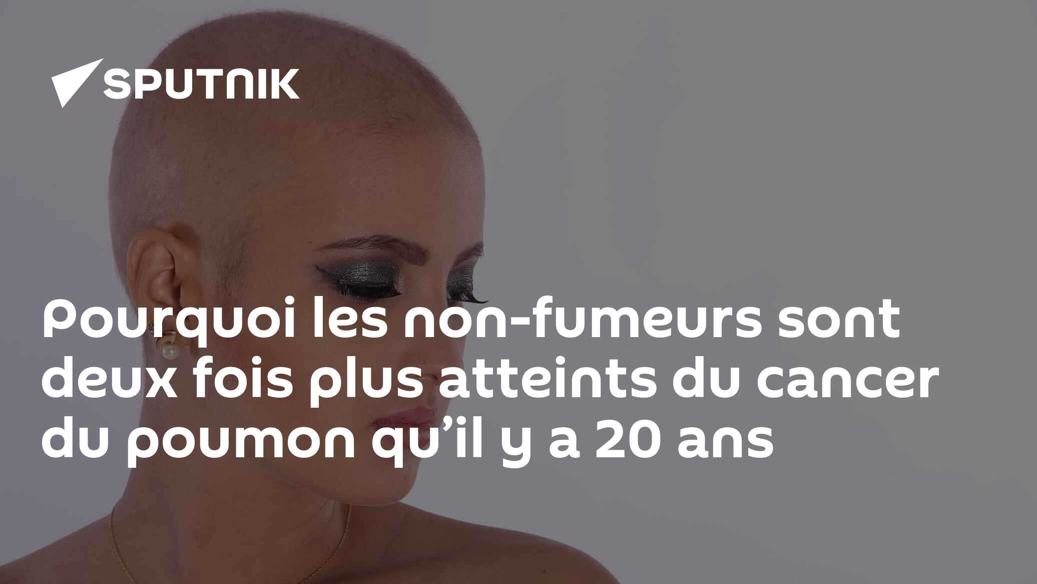 Pourquoi les nonfumeurs sont deux fois plus atteints du cancer du — free download