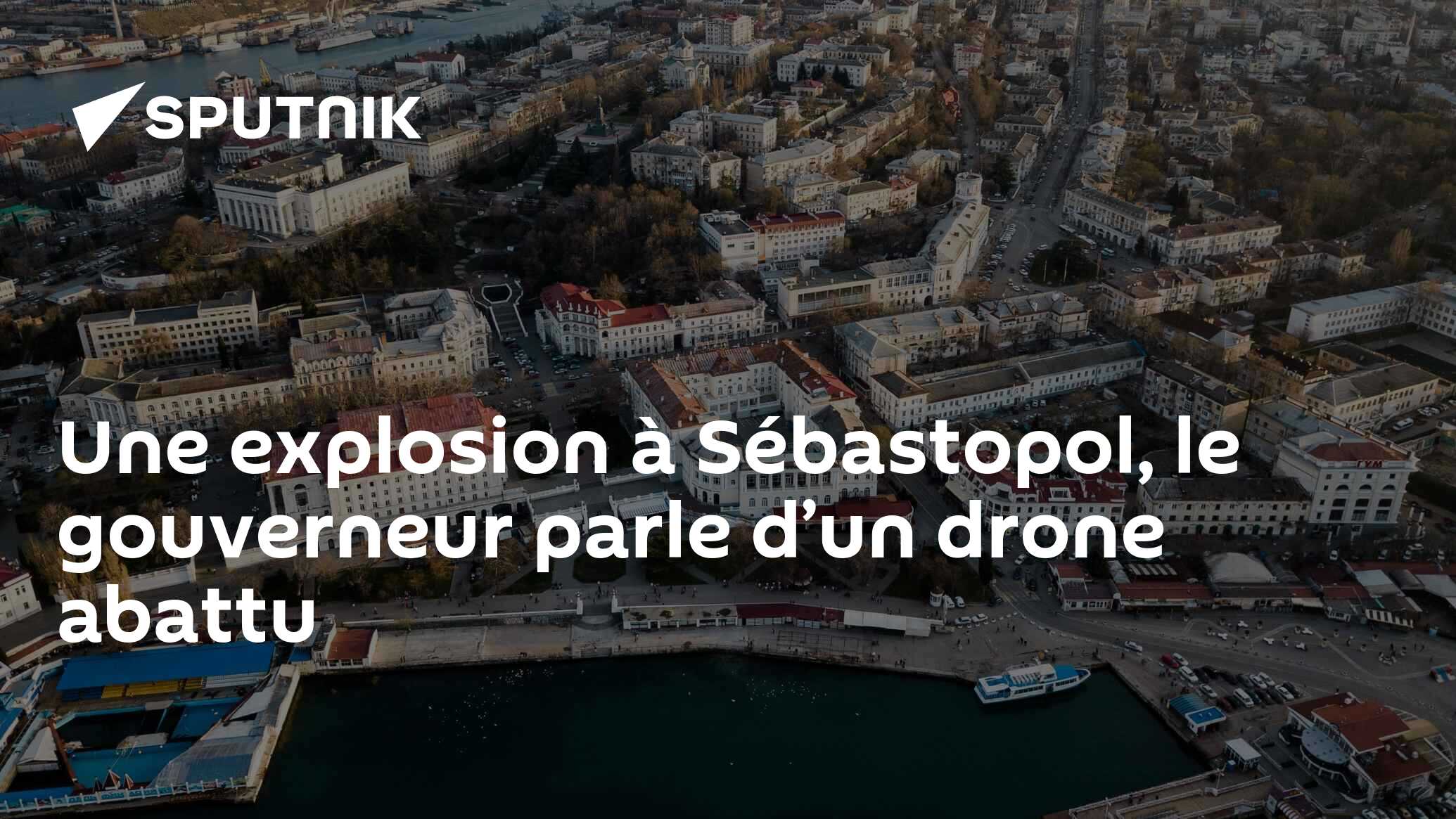 Une explosion à Sébastopol, le gouverneur parle d’un drone abattu 22.