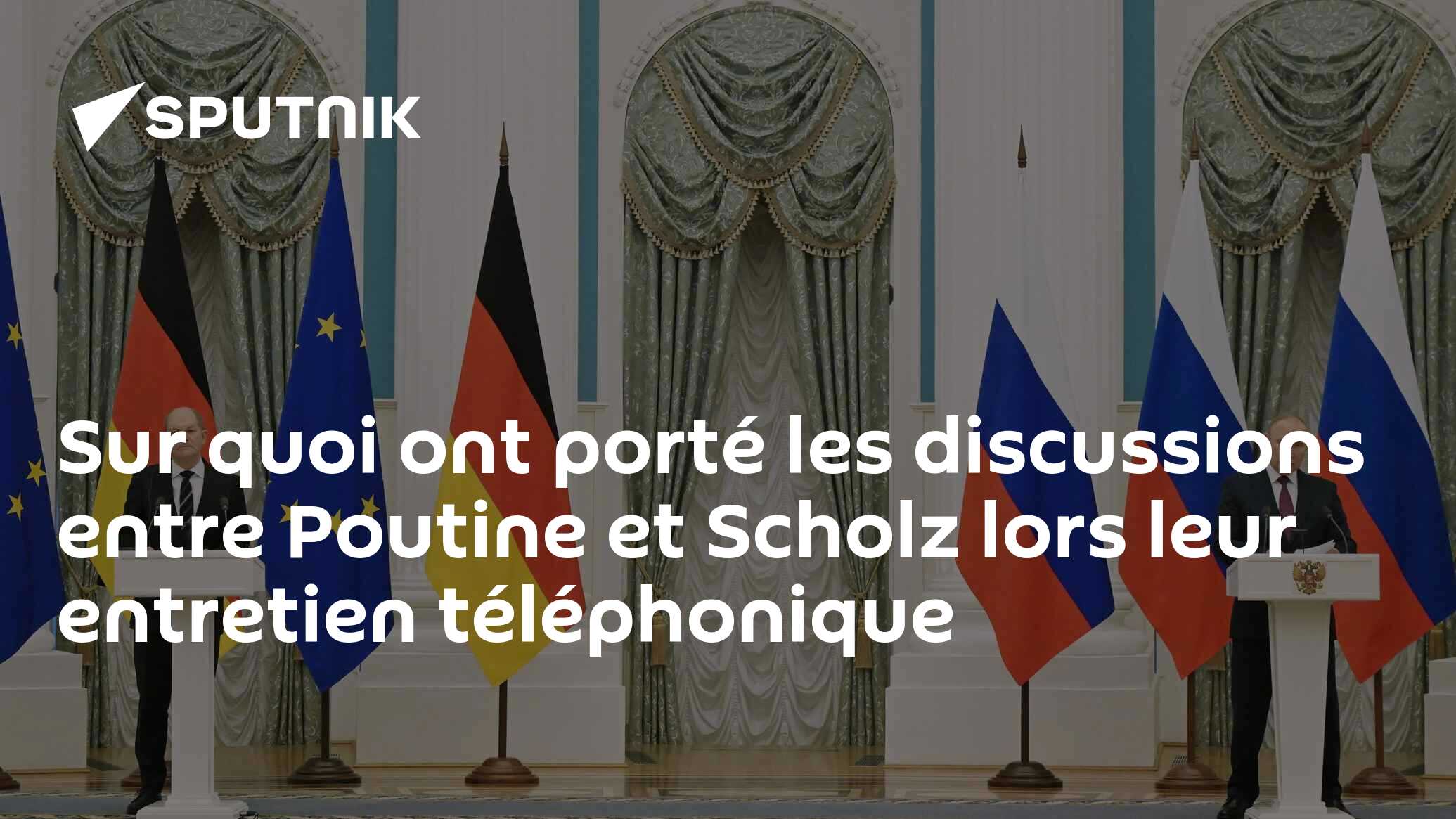 Sur Quoi Ont Porté Les Discussions Entre Poutine Et Scholz Lors Leur ...