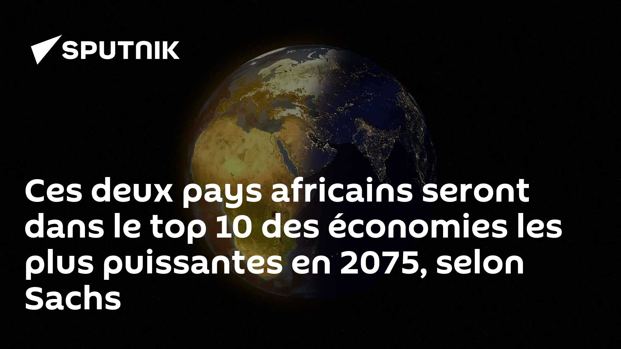 Ces Deux Pays Africains Seront Dans Le Top 10 Des économies Les Plus