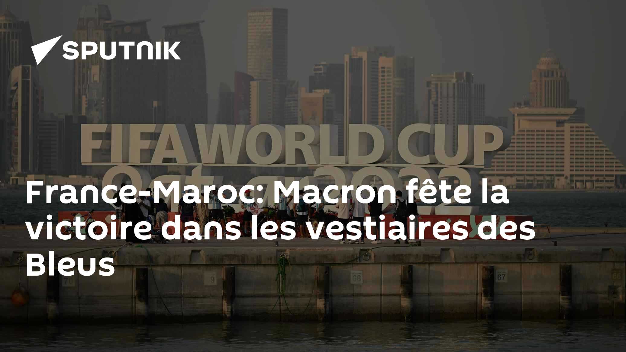 France-Maroc: Macron fête la victoire dans les vestiaires des Bleus ...