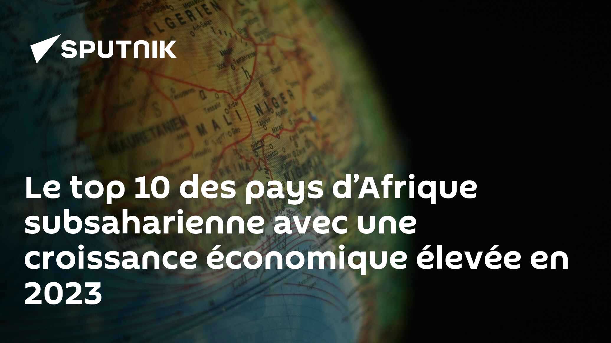 Le Top 10 Des Pays Dafrique Subsaharienne Avec Une Croissance économique élevée En 2023 0701