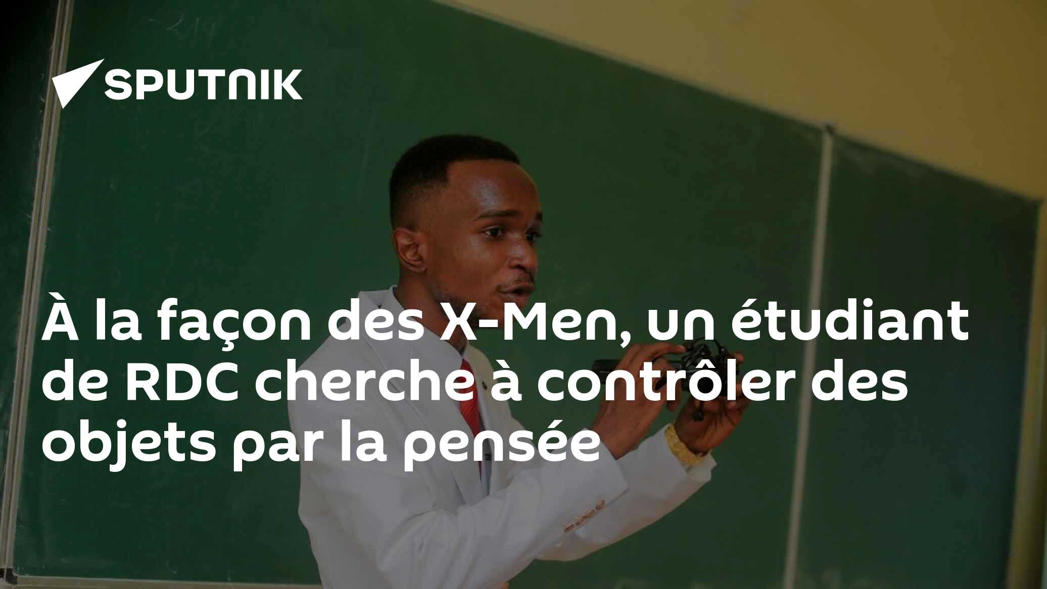 Understand Man Rdc À la façon des X-Men, un étudiant de RDC cherche à contrôler des objets ...