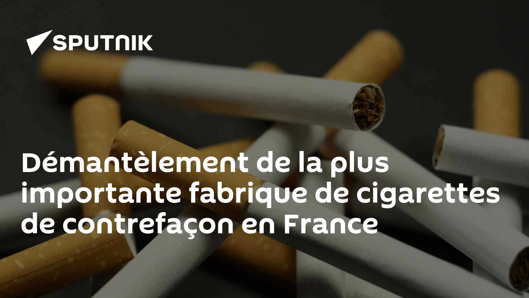 Démantèlement De La Plus Importante Fabrique De Cigarettes De Contrefaçon En France 15 01 2023 Démantèlement De La Plus Importante Fabrique De Cigarettes De Contrefaçon En France 15 01 2023