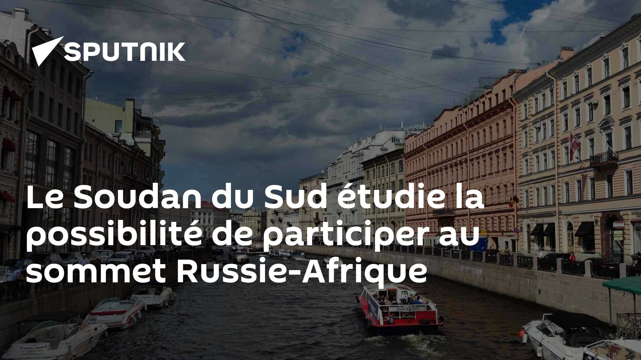 Le Soudan du Sud étudie la possibilité de participer au sommet Russie