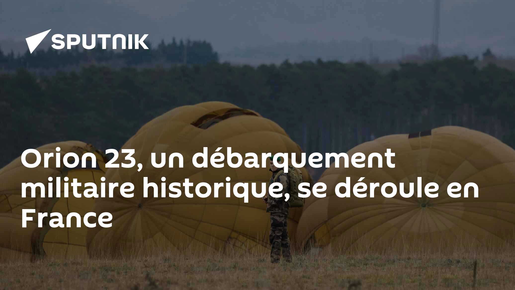 Orion 23, un débarquement militaire historique, se déroule en France