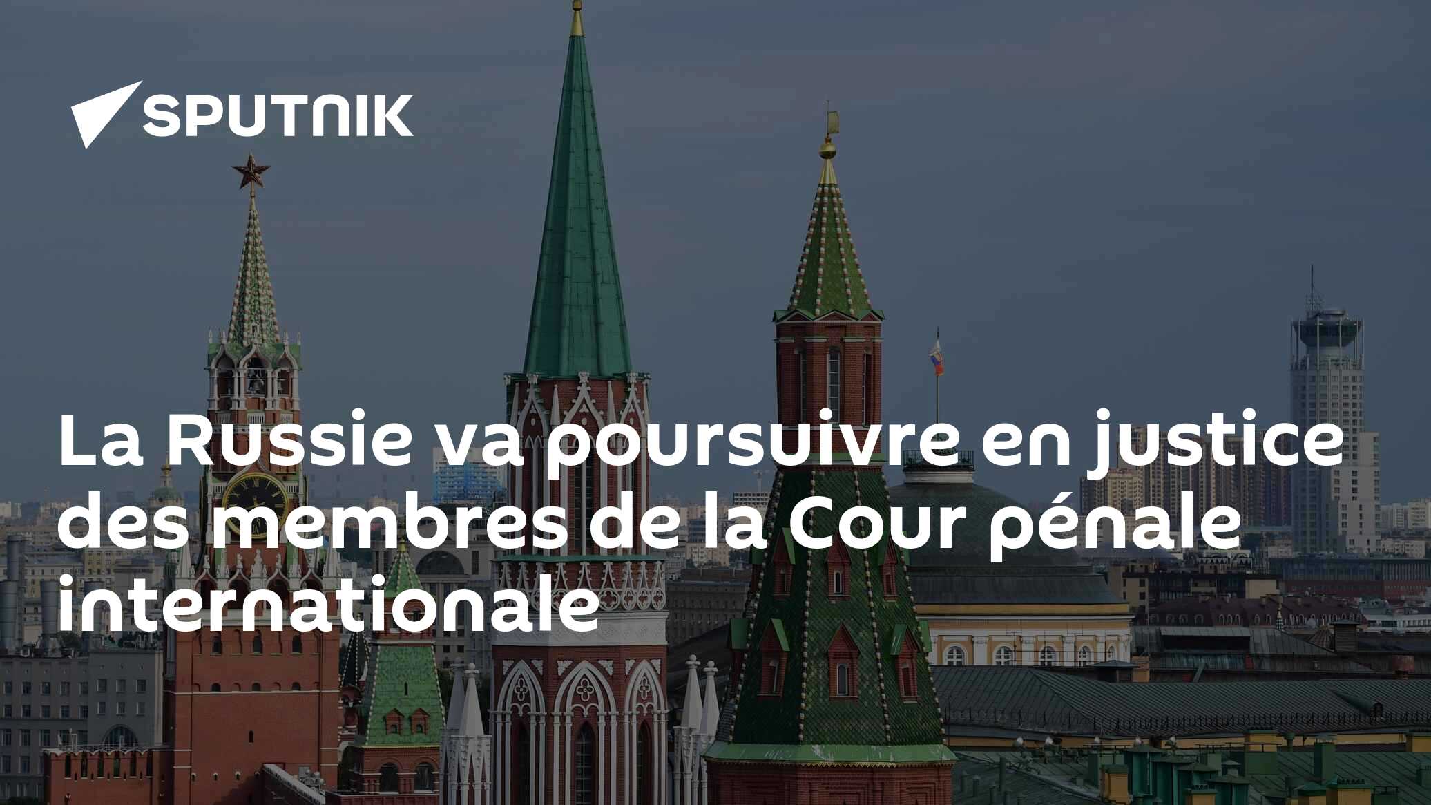 La Russie va poursuivre en justice des membres de la Cour pénale