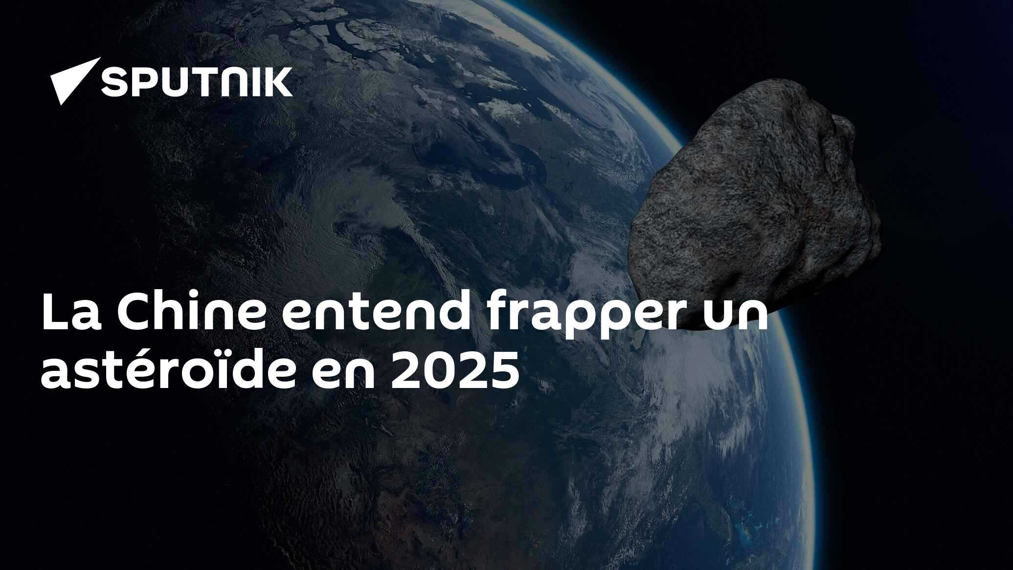 La Chine entend frapper un astéroïde en 2025 12.04.2023, Sputnik Afrique