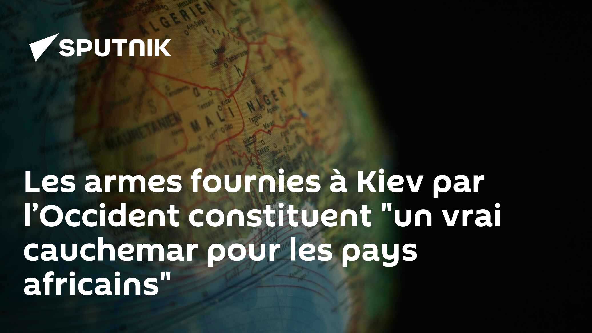 Les armes fournies à Kiev par l’Occident constituent "un vrai cauchemar pour les pays africains"
