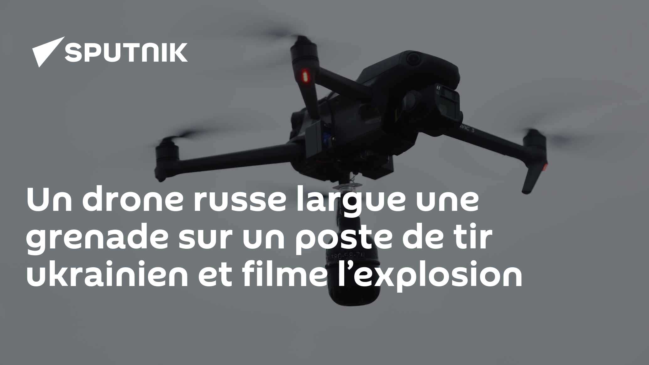 Un drone russe largue une grenade sur un poste de tir ukrainien et filme l’explosion