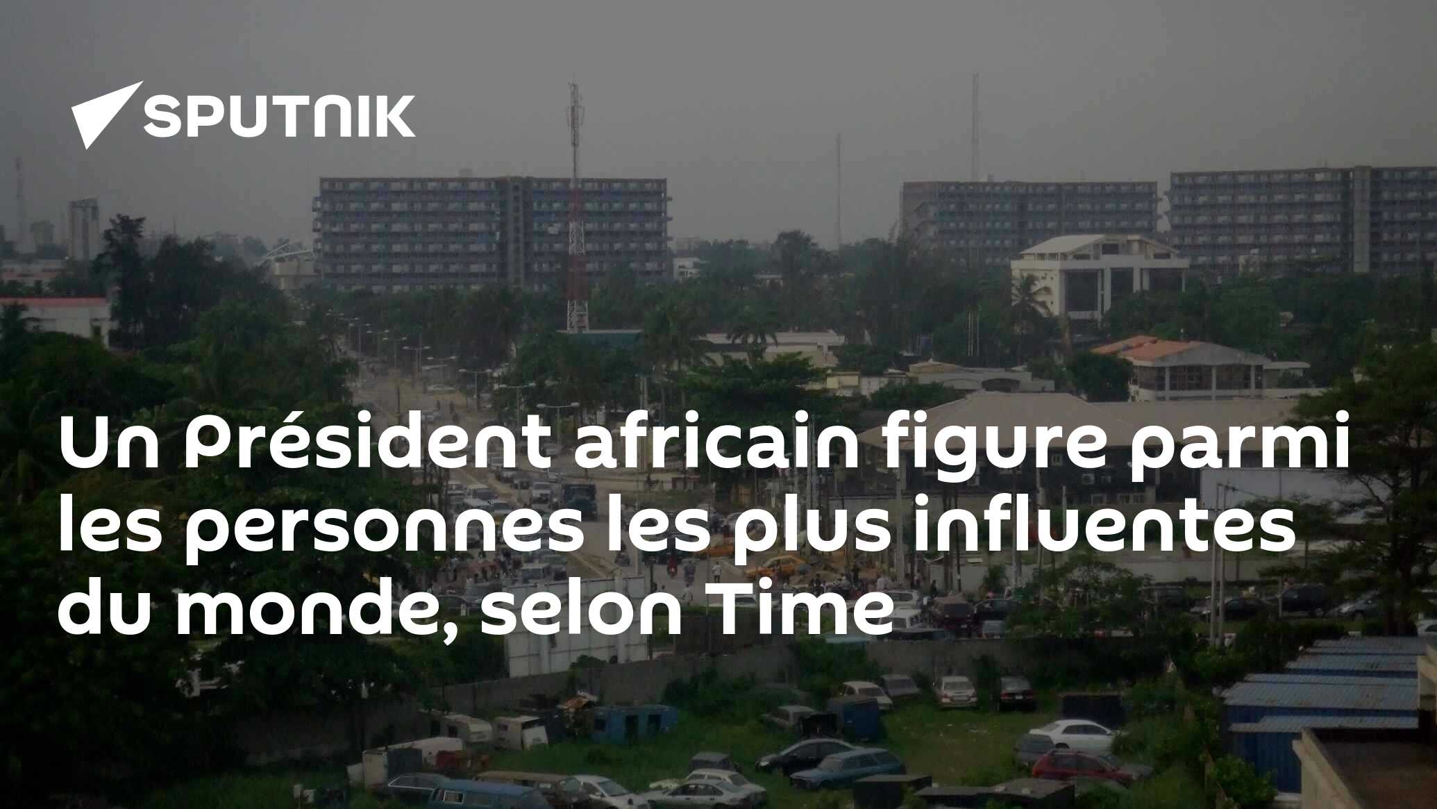 Un Président africain figure parmi les personnes les plus influentes du monde, selon Time