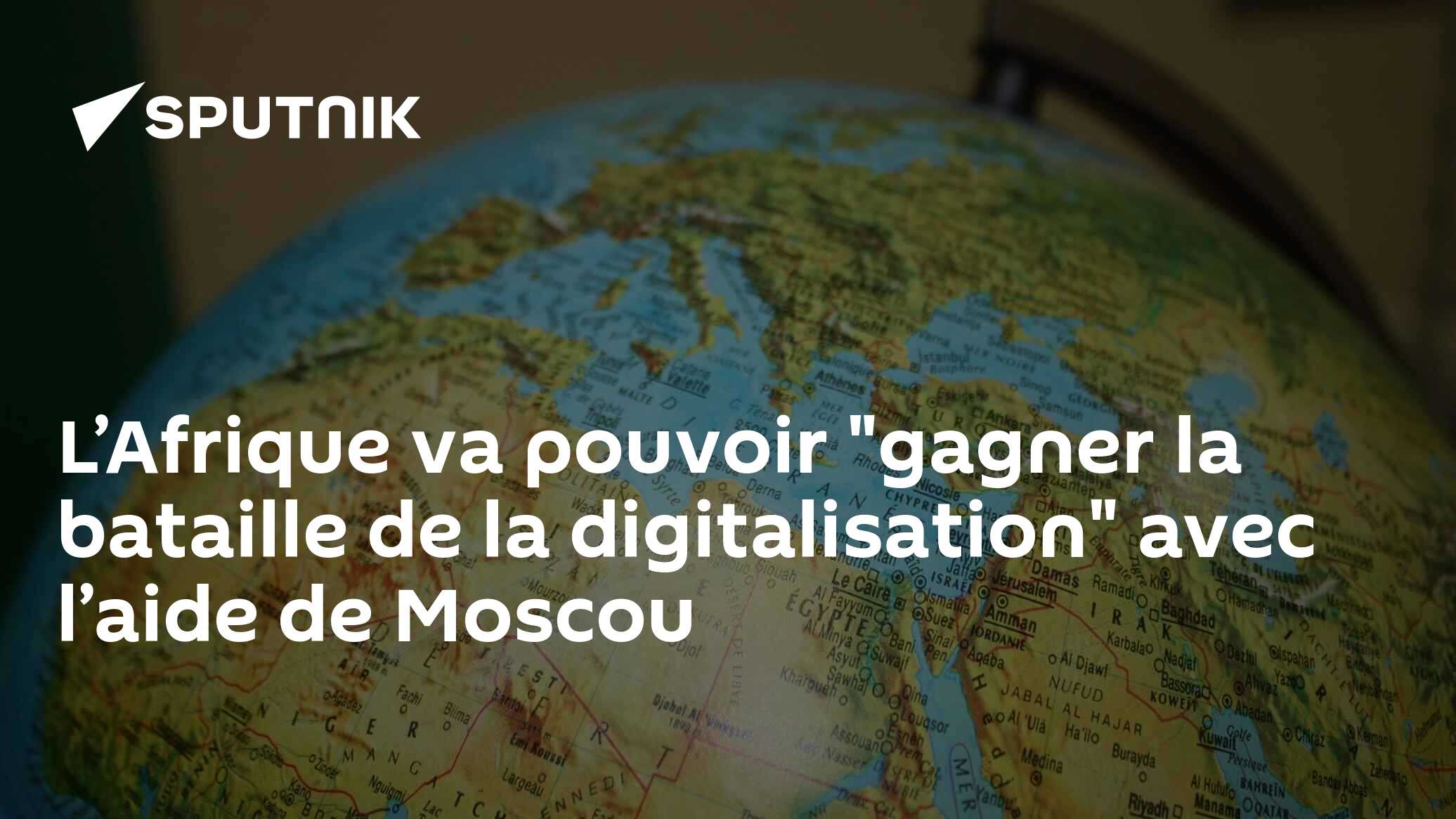 L’Afrique va pouvoir "gagner la bataille de la digitalisation" avec l’aide de Moscou