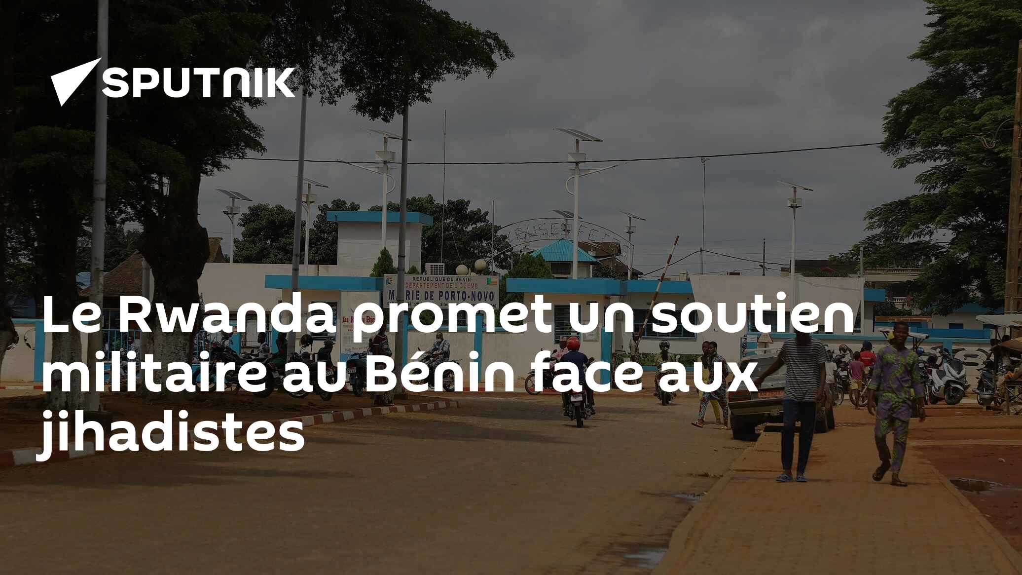 Le Rwanda promet un soutien militaire au Bénin face aux jihadistes