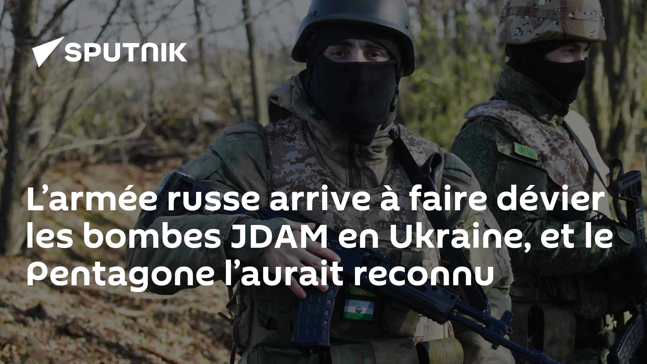 L’armée russe arrive à faire dévier les bombes JDAM en Ukraine (et le Pentagone l’aurait reconnu)