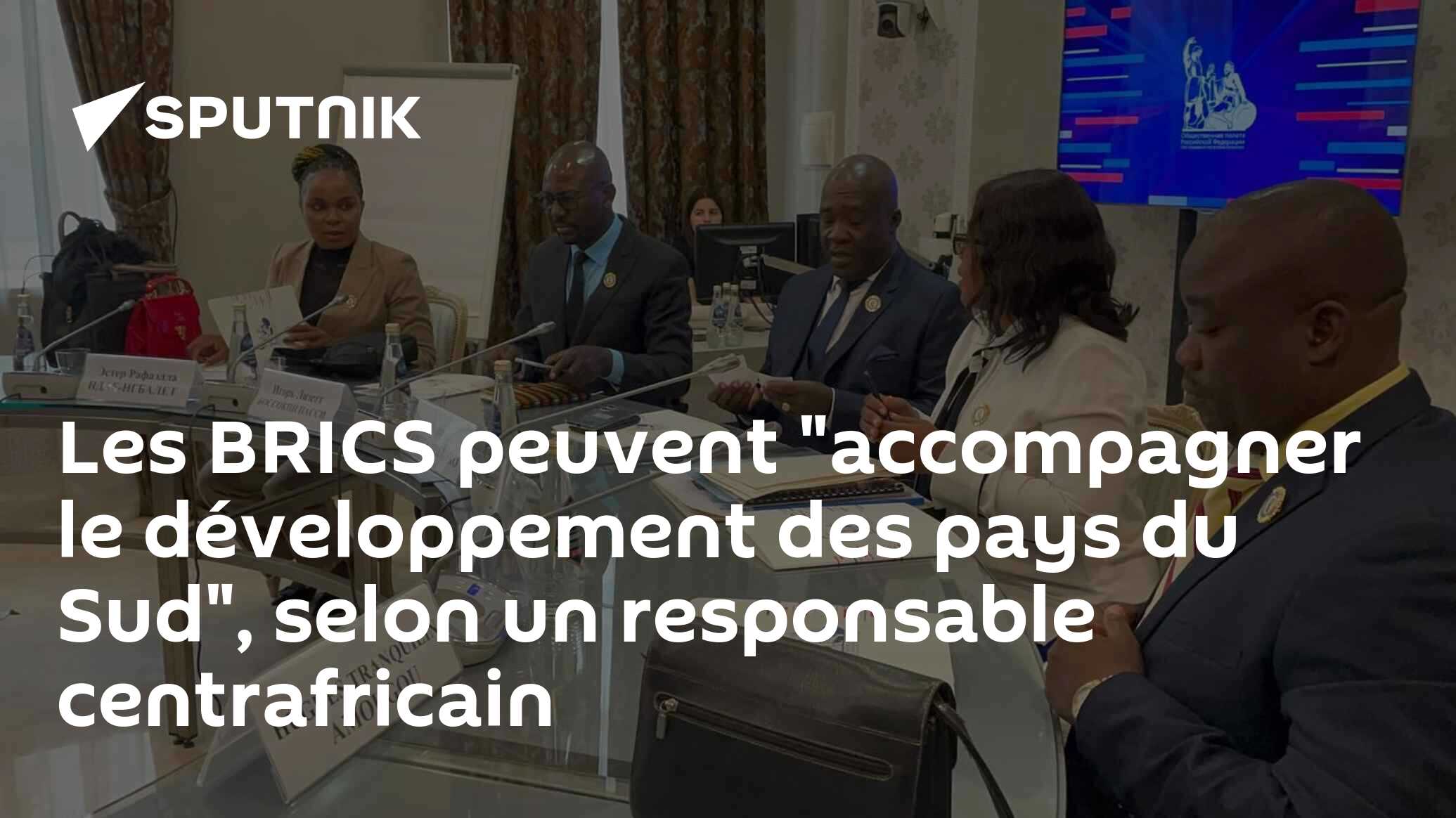 Les BRICS peuvent "accompagner le développement des pays du Sud", selon un responsable centrafricain