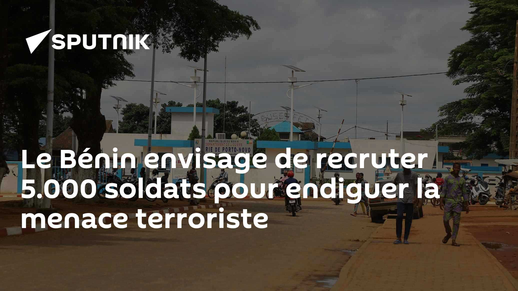Le Bénin envisage de recruter 5.000 soldats pour endiguer la menace terroriste