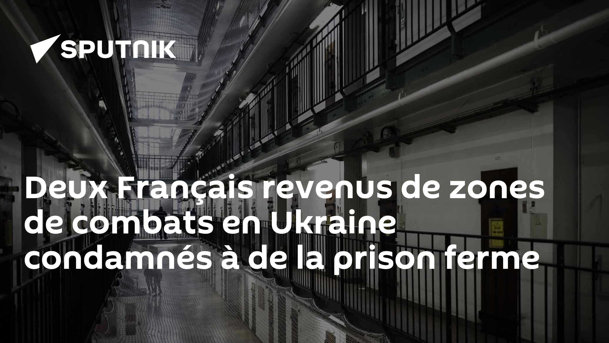 Deux Français revenus de zones de combats en Ukraine condamnés à de la prison ferme