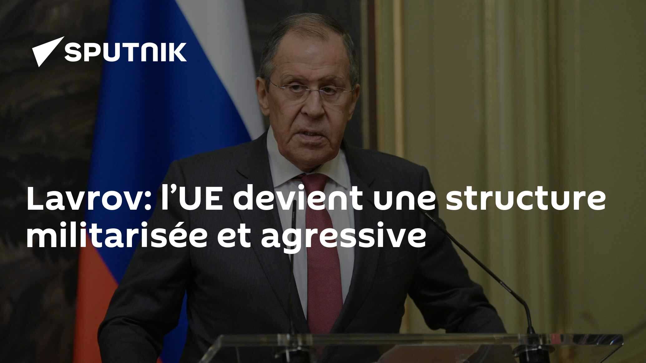 Lavrov: l’UE devient une structure militarisée et agressive