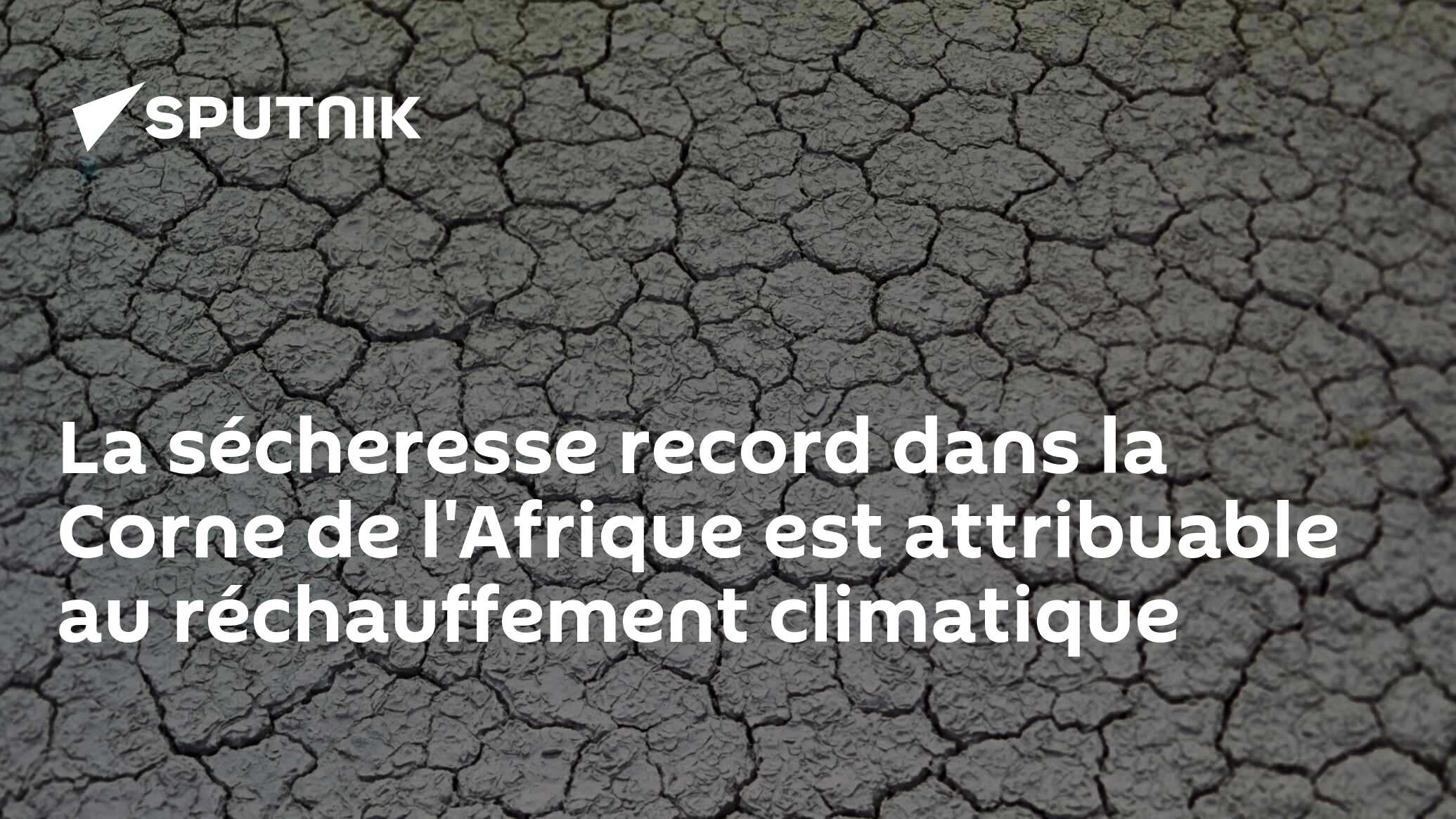 La Sécheresse Record Dans La Corne De Lafrique Est Attribuable Au Réchauffement Climatique 27